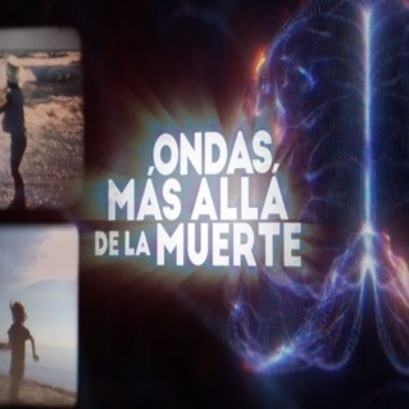 Cuarto Milenio 17×28 (13/03/2022): Ondas, más allá de la muerte