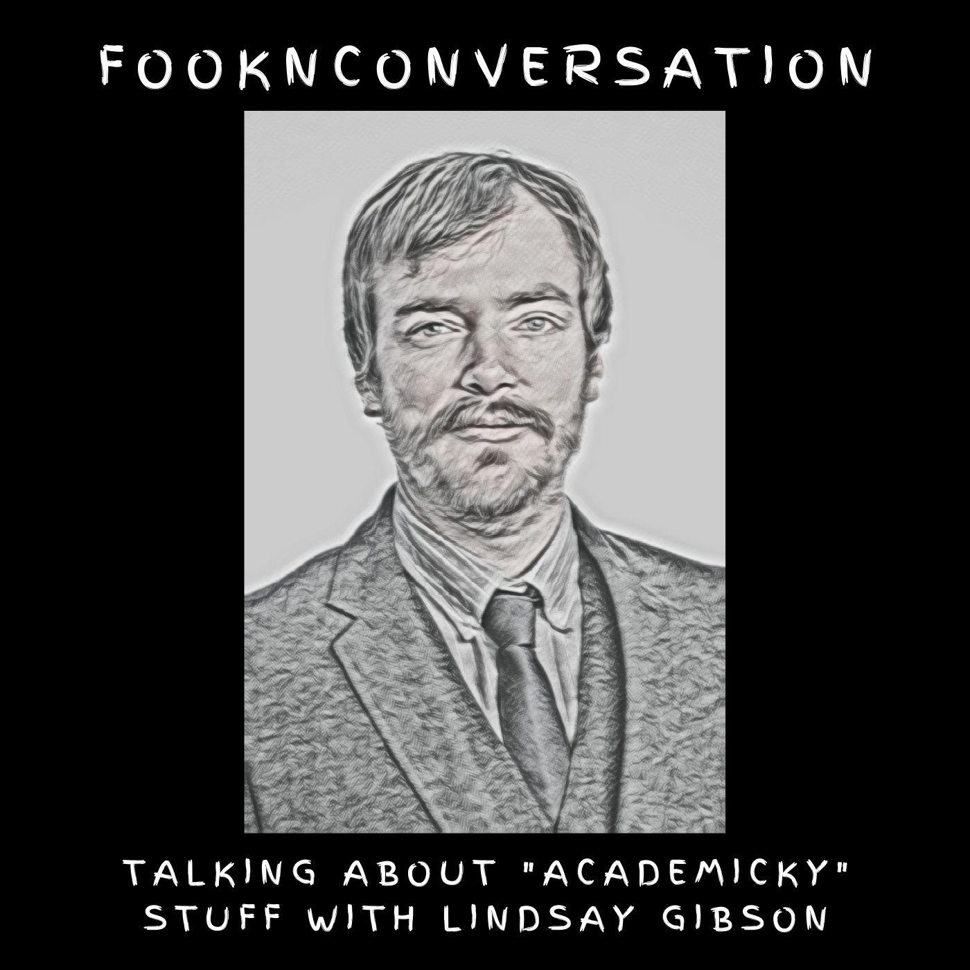 Fookn Conversation - Talking About “Academicky” Stuff