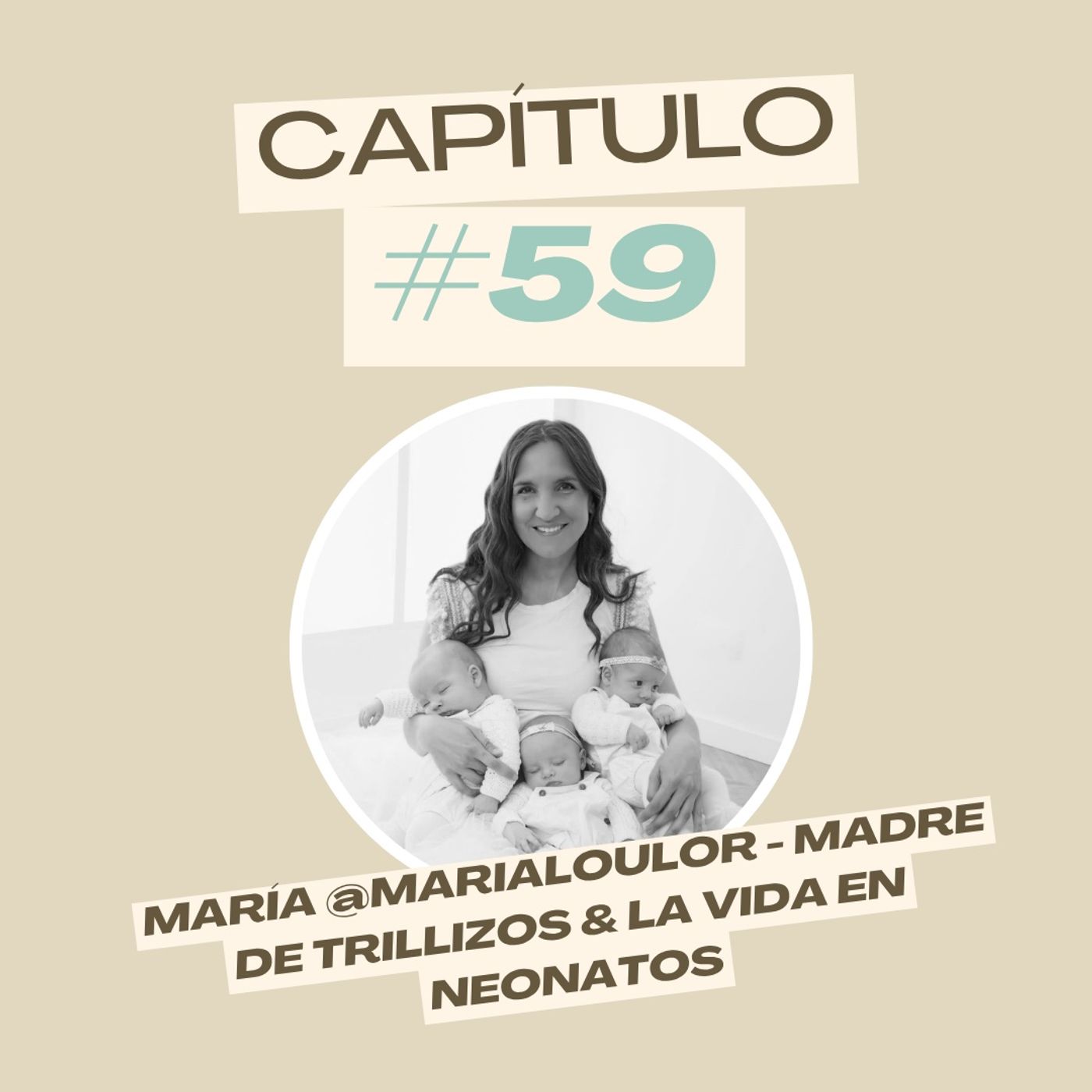 #59 María @marialoulor - Madre de trillizos & la vida en neonatos episode artwork