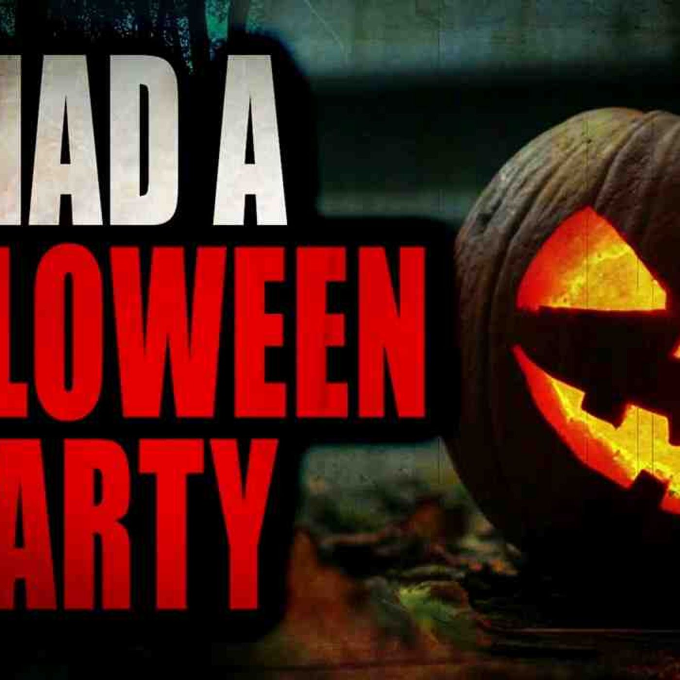 _I had a Halloween party. Only one person showed up_ _ Creepypasta Storytime episode artwork
