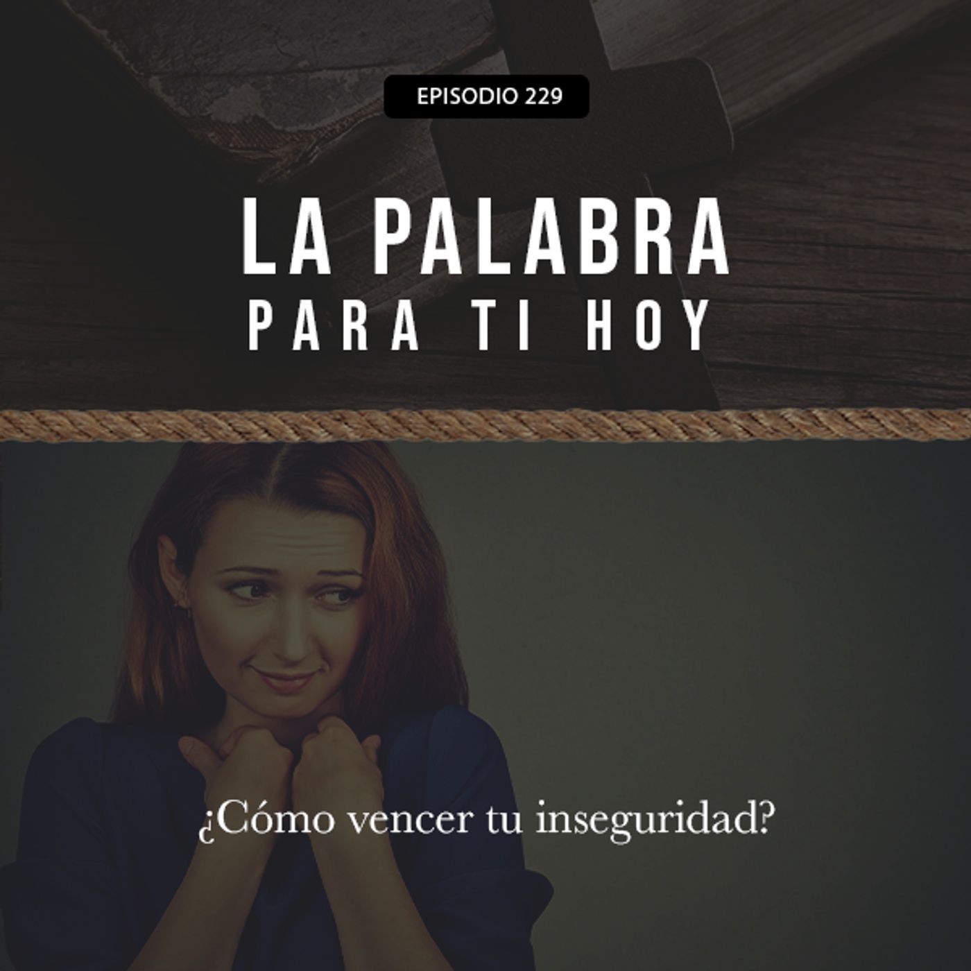 229: ¿Cómo vencer la inseguridad? episode artwork