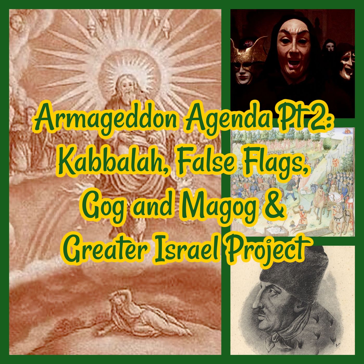 Armageddon Agenda Pt 2: Kabbalah, False Flags, Gog and Magog & Greater Israel Project