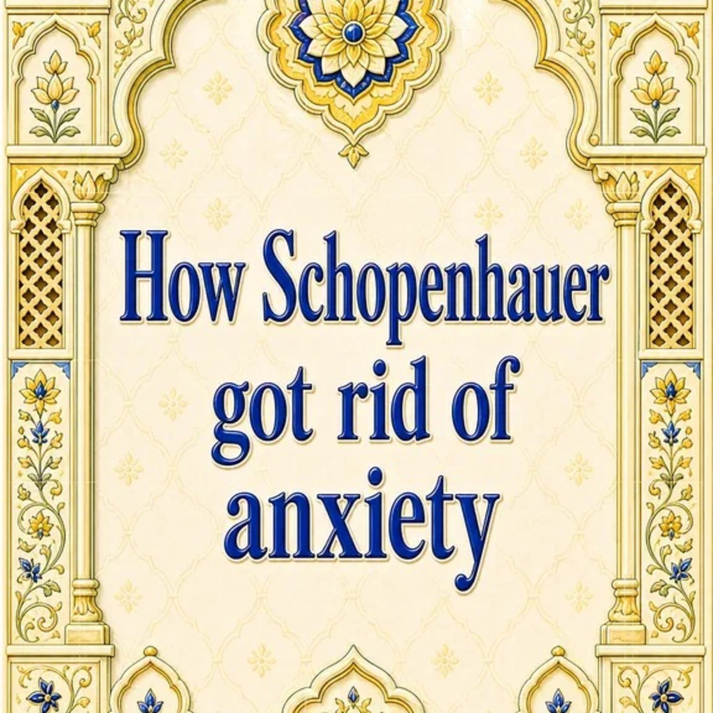 How Schopenhauer got rid of anxiety episode artwork
