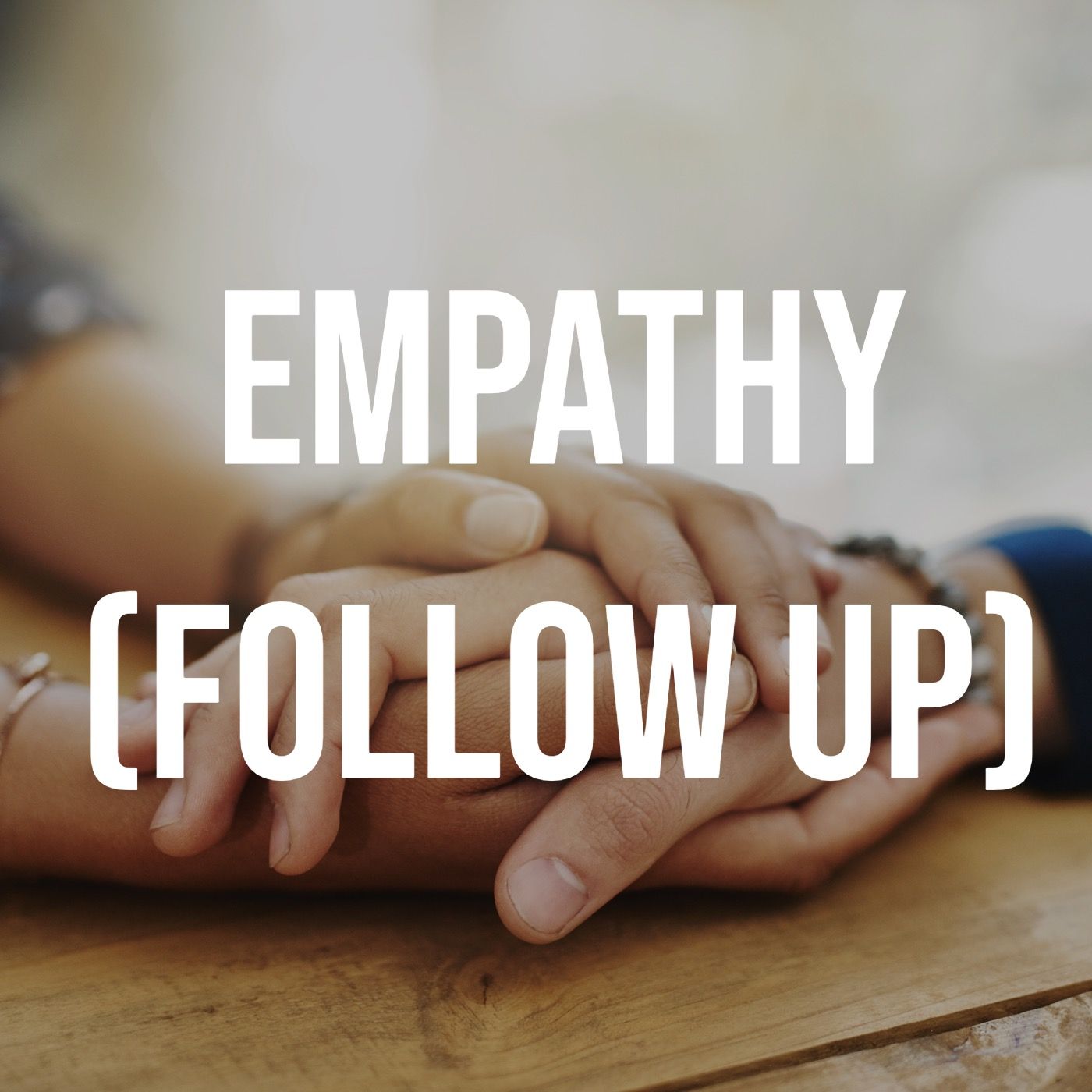 Empathy (Follow Up)