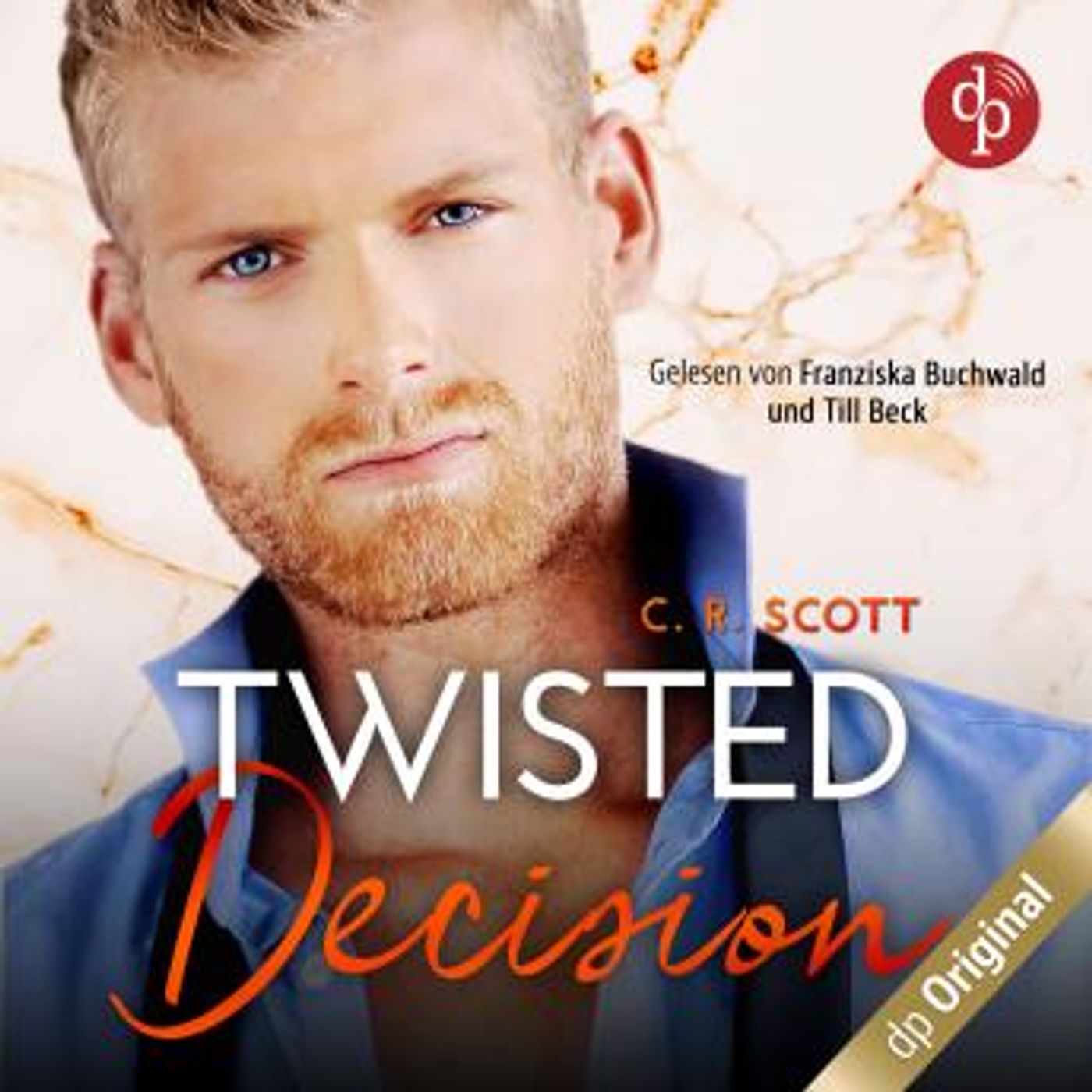 [German] - Twisted Decision - Twisted, Band 2 (Ungekürzt) by C. R. Scott