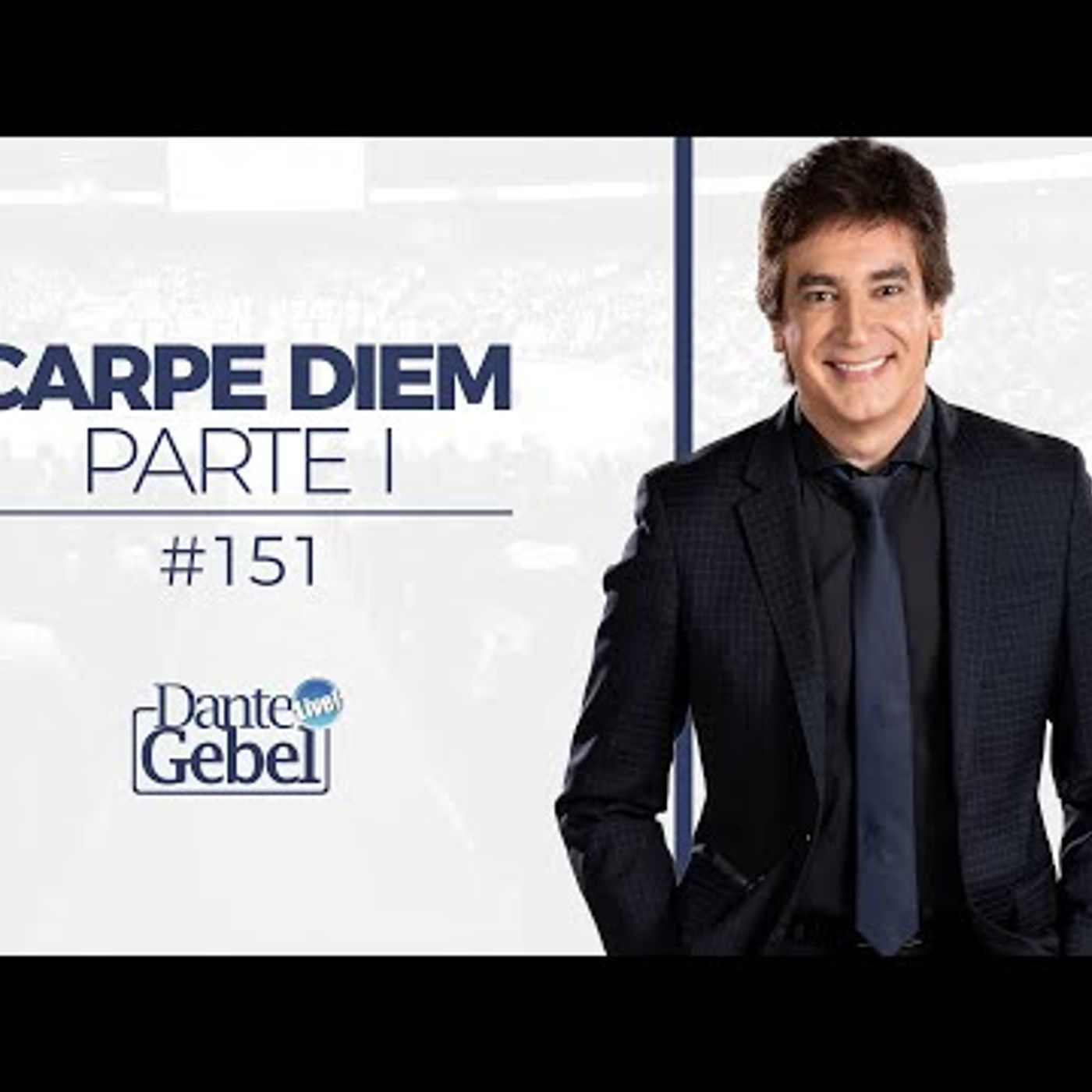 Predicas de Dante Gebel #151  Carpe Diem – Parte I