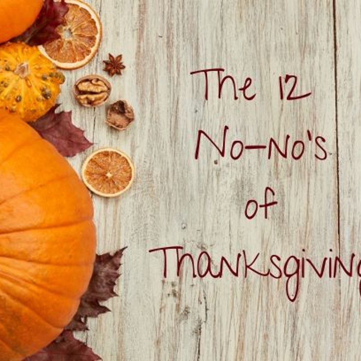 The 12 No-no\'s of Thanksgiving