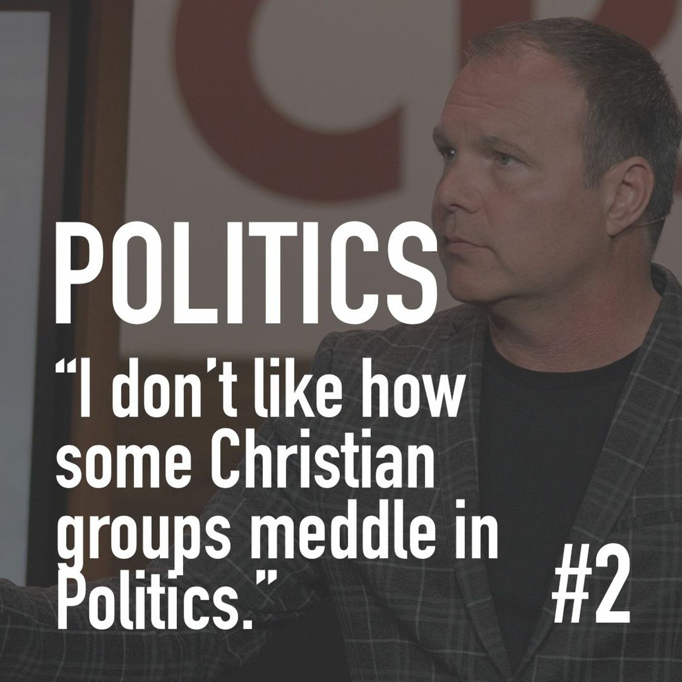 Christians Might Be Crazy #2 - Politics