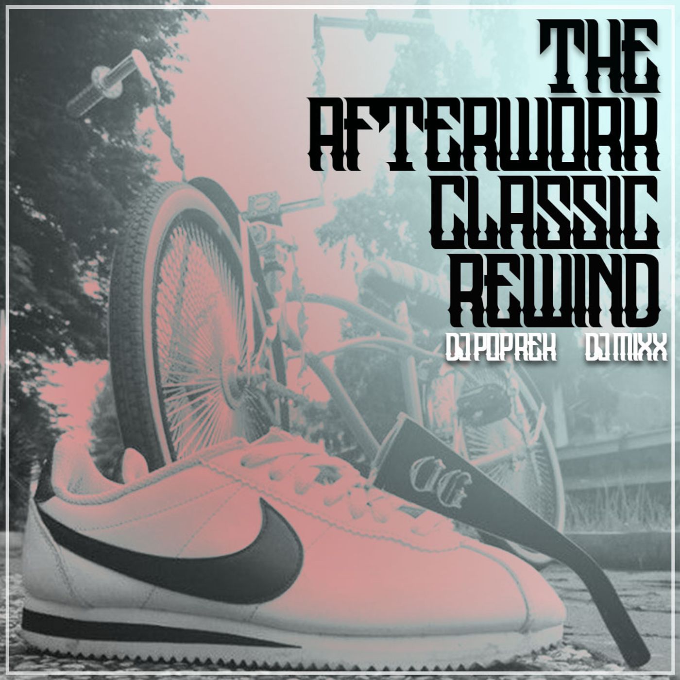 The Afterwork Classic Rewind Ep 116 (08.04.23) w. Dj Pop Rek & Dj Mixx