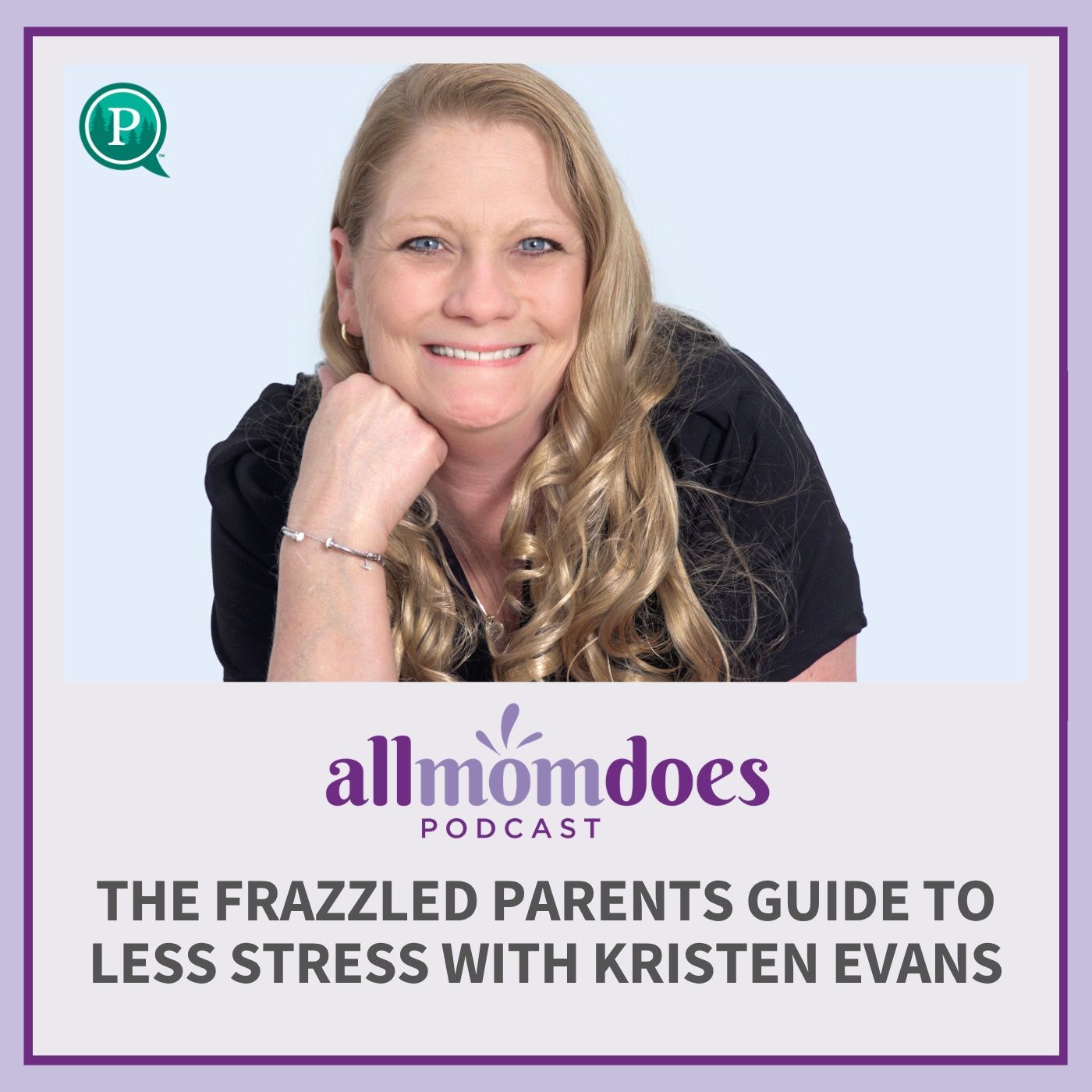 All Mom Does Podcast with Julie Lyles Carr - The Frazzled Parents Guide to Less Stress with Kristen Evans episode artwork