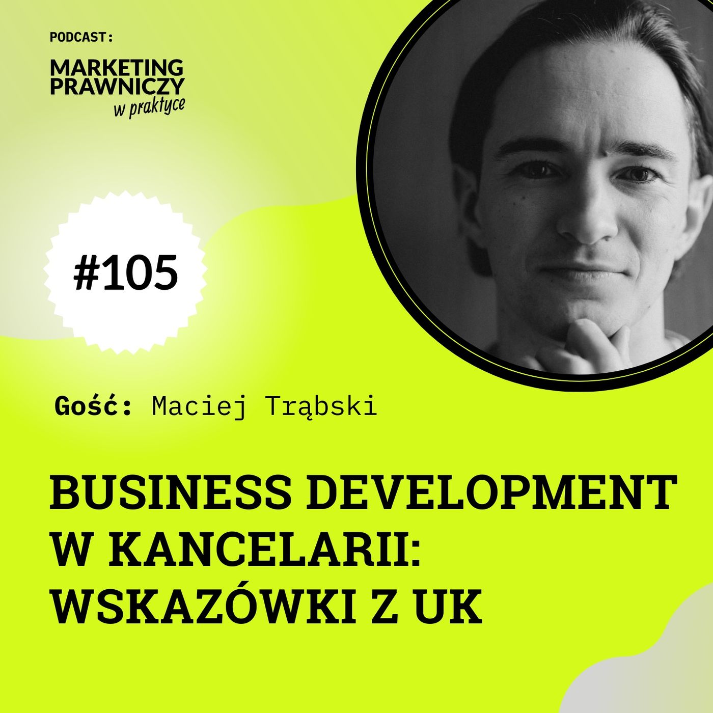 MPP#105 Business development w kancelarii – wskazówki z UK – Maciej Trąbski