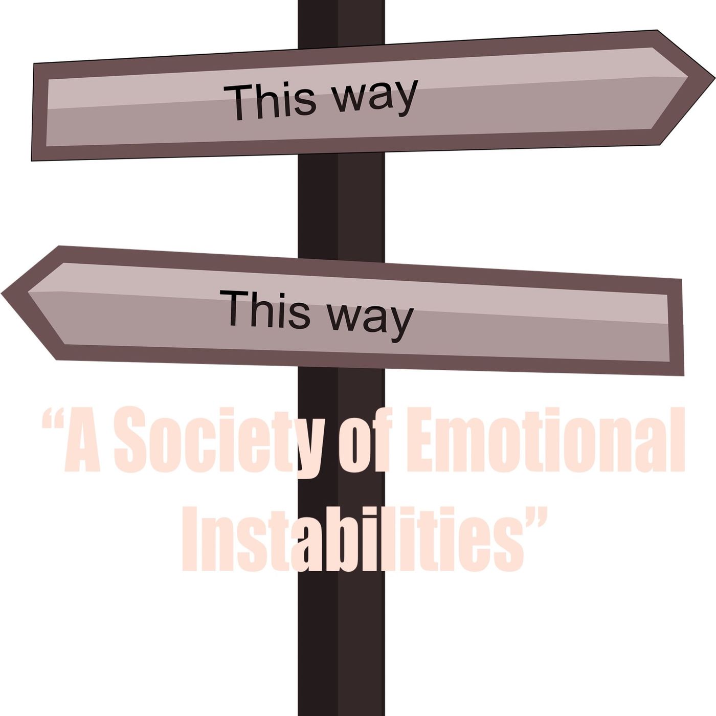 Episode 25 - "A Society of Emotional Instabilities"