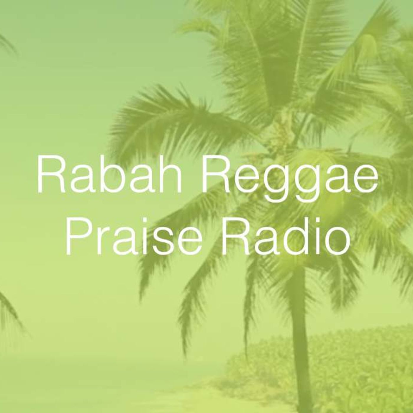 Rabah Reggae Praise Radio Originals
