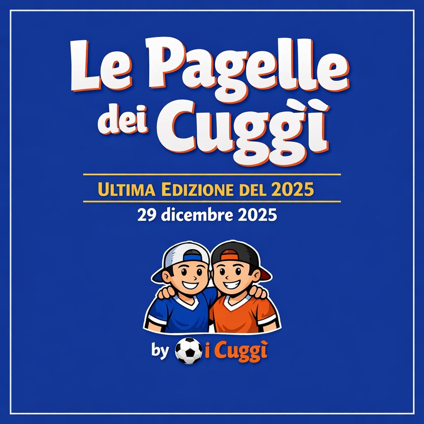Le Pagelle dei Cuggì (29-12-25) Le Pagelle dei Cuggì (29-12-25)