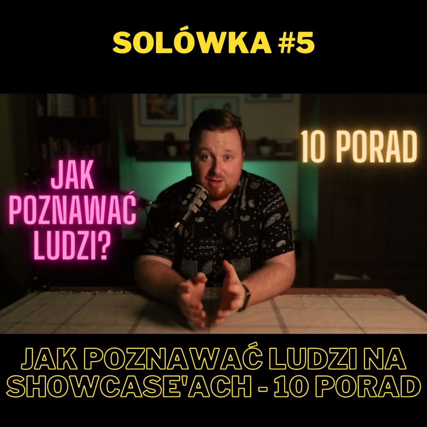 Jak poznawać ludzi na Showcase'ach? - 10 porad (Solówka #5) episode artwork