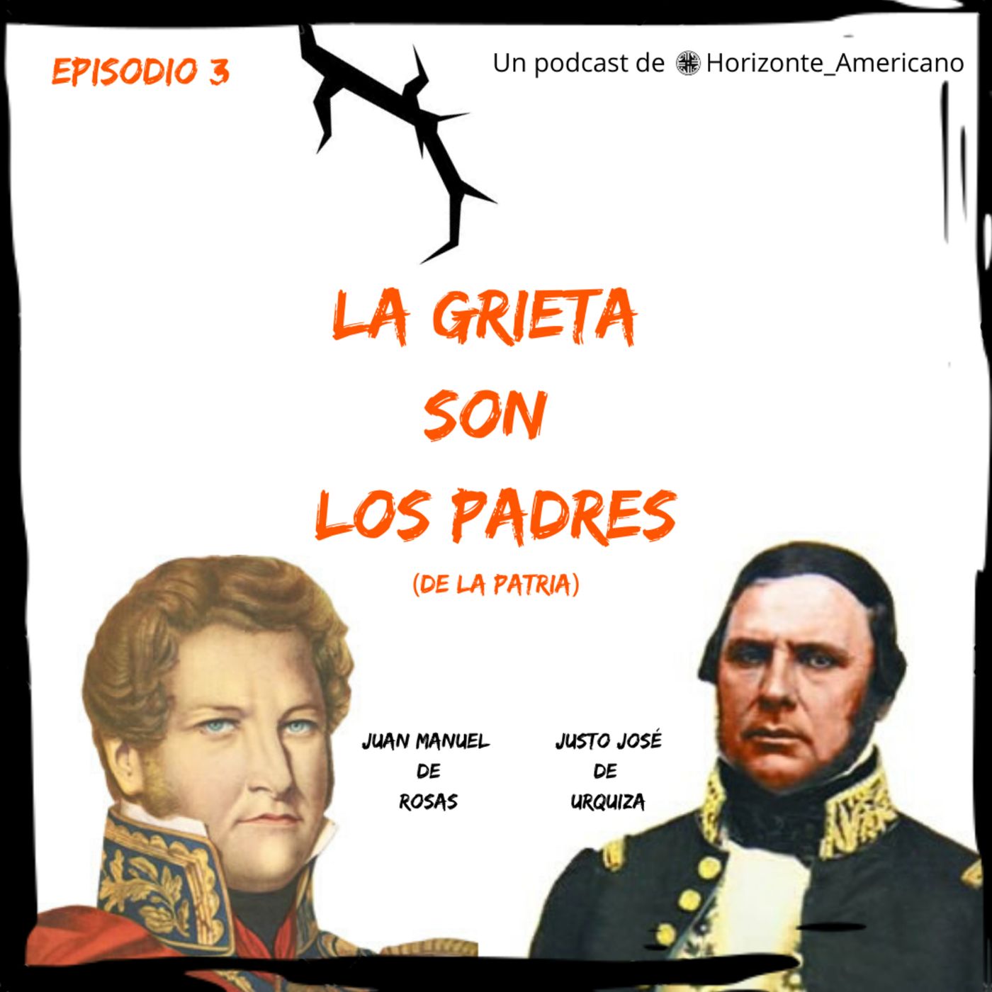 La Grieta son los Padres (de la Patria): Un podcast de Historia