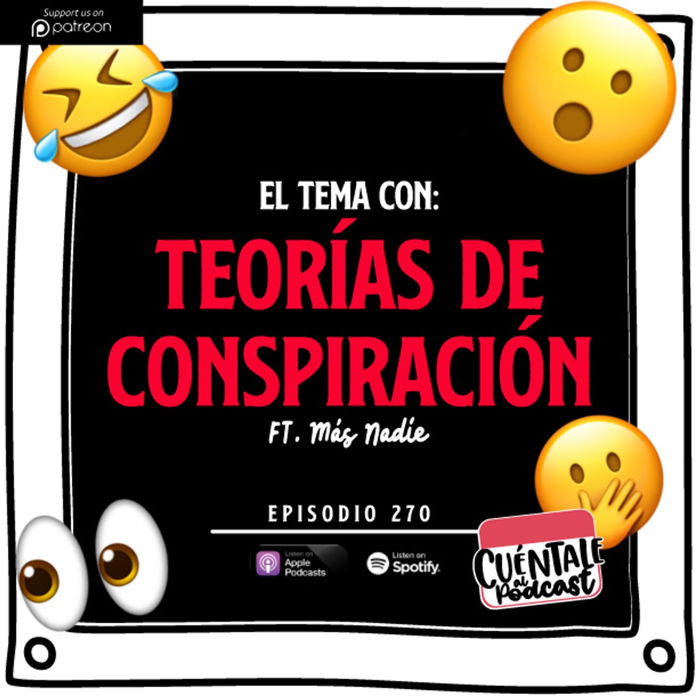 270. El tema con: TEORÍAS DE CONSPIRACIÓN (Ft. Más Nadie) episode artwork