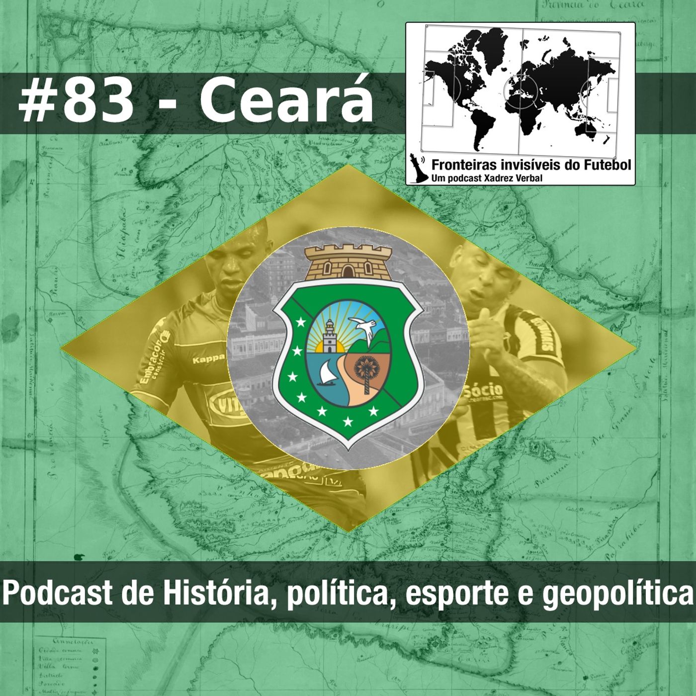 Fronteiras Invisíveis do Futebol #83 Ceará