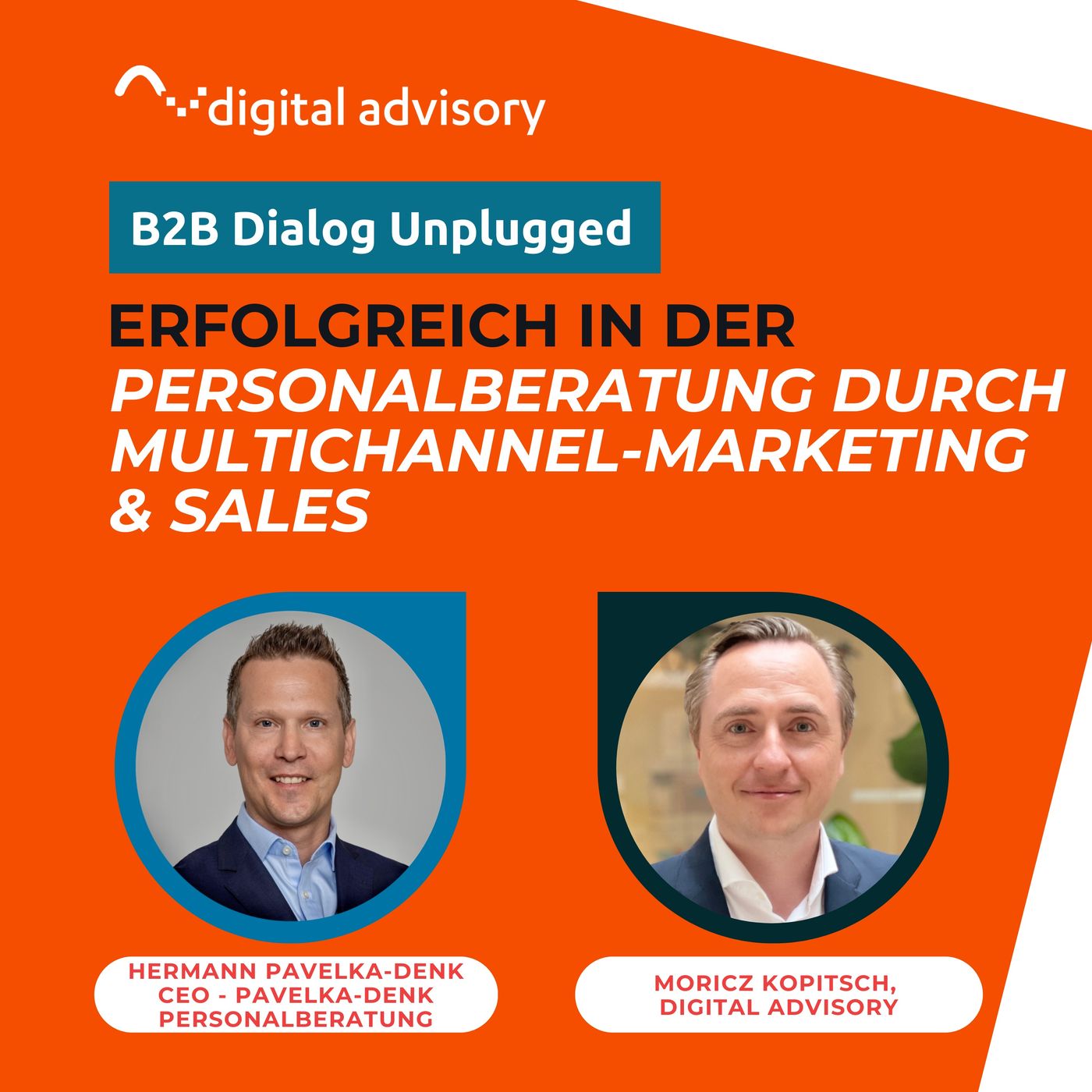 Erfolgreich in der Personalberatung durch Multichannel-Marketing & Sales mit Hermann Pavelka-Denk & Moricz Kopitsch