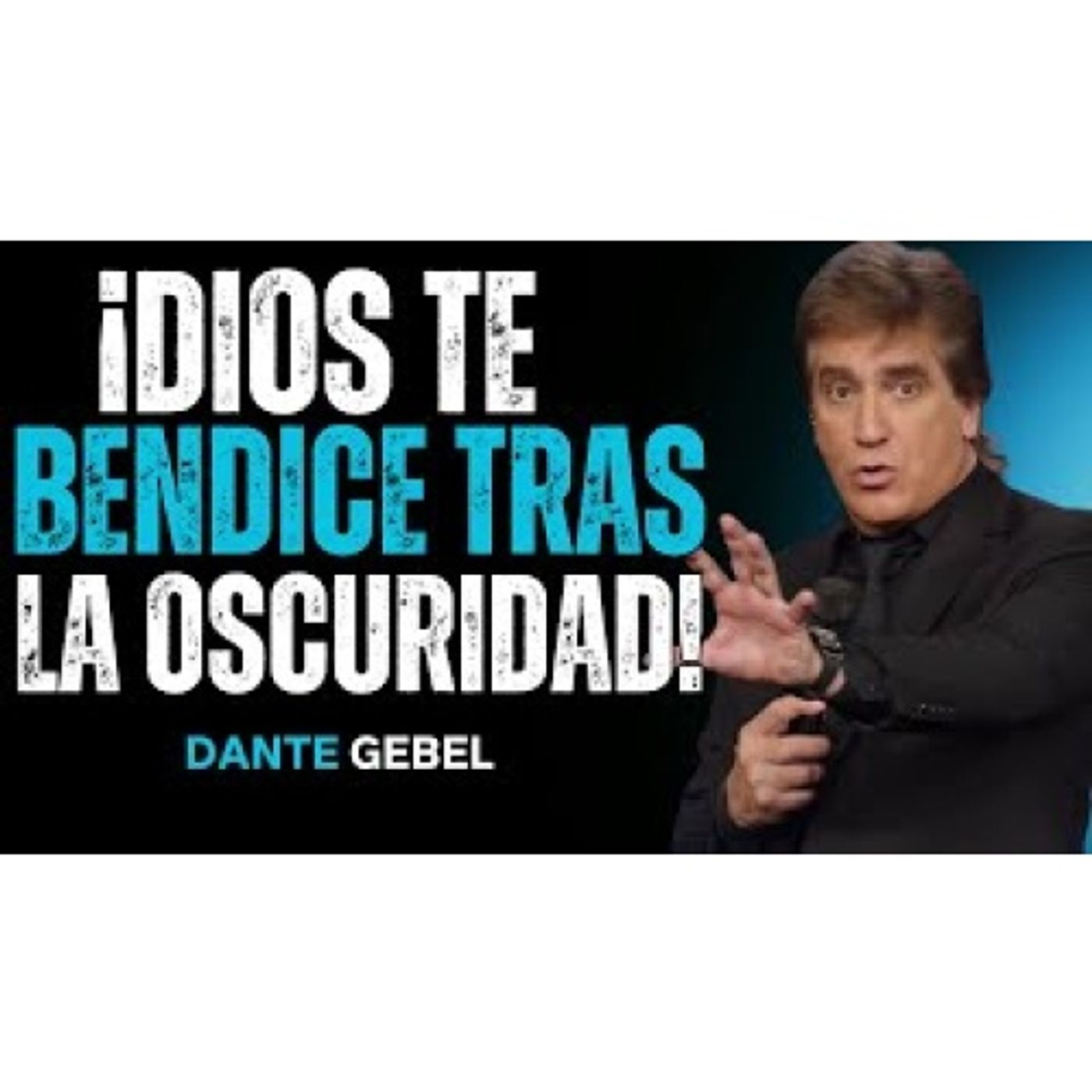 ¡Cuando DIOS Decide BENDECIRTE, Te LLEVA Primero Por LA OSCURIDAD! - Predicas de Dante Gebel episode artwork