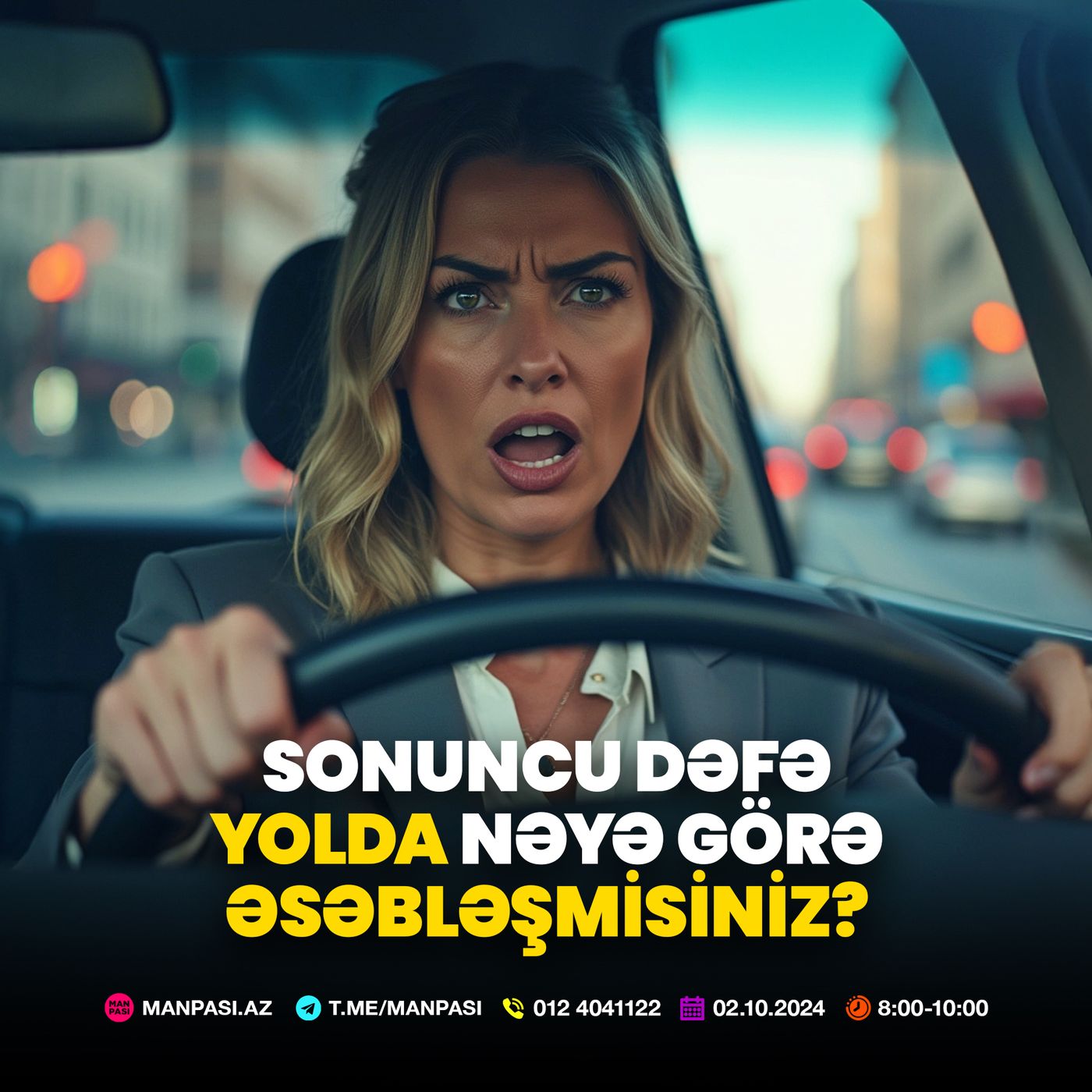 Sonuncu dəfə yolda nəyə görə əsəbləşmisiniz? 02.10.2024