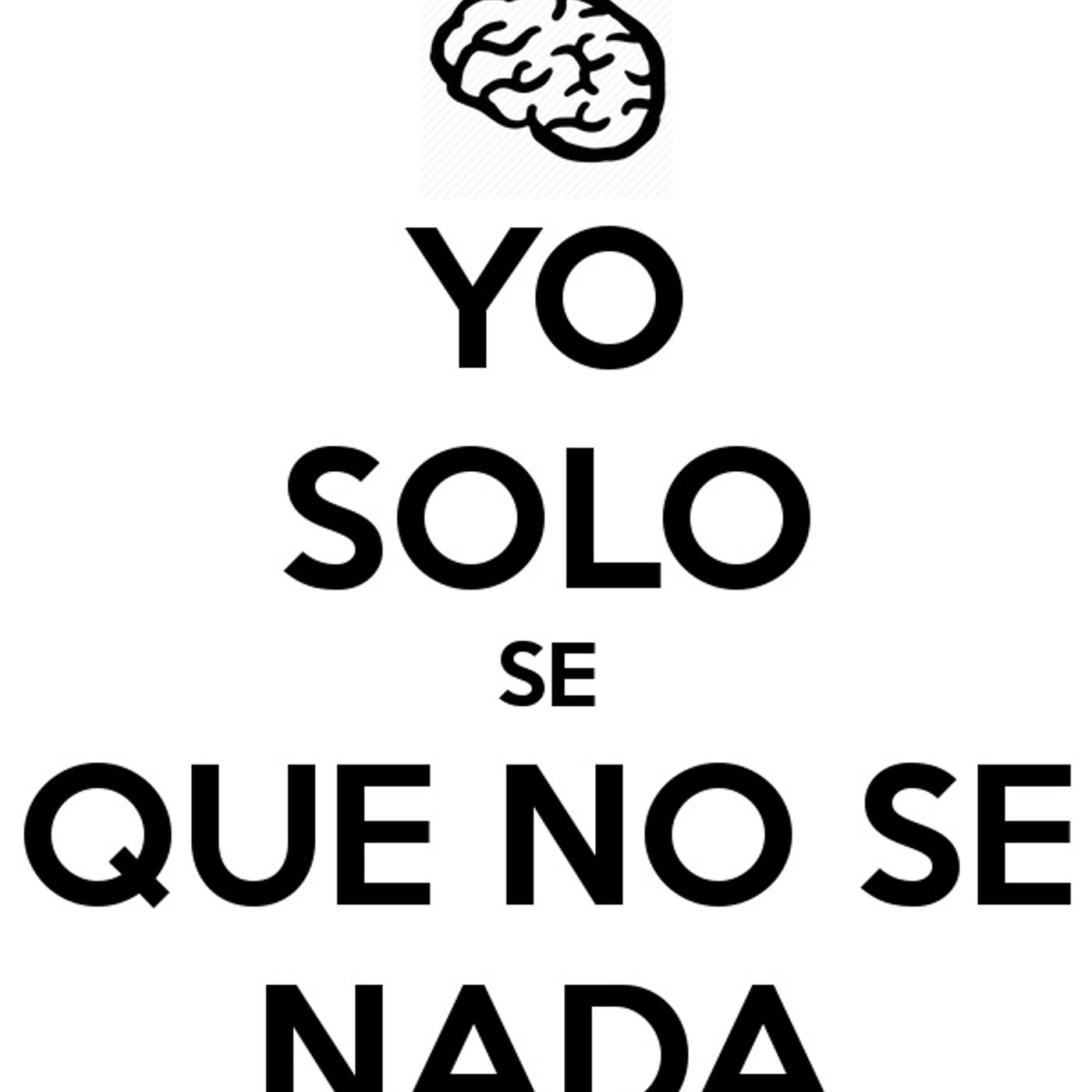 Yo sólo se que no se nada