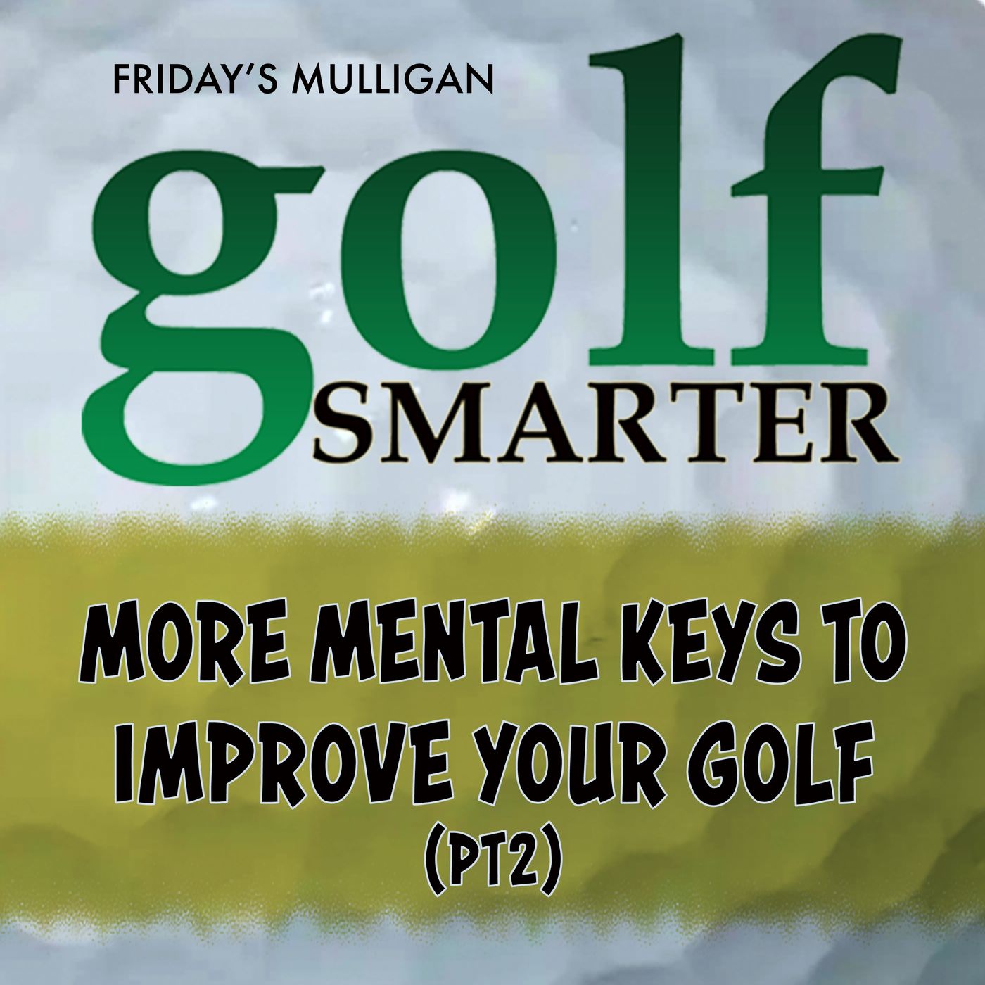 More Mental Keys to Improve Your Golf (pt2) with Michael Anthony