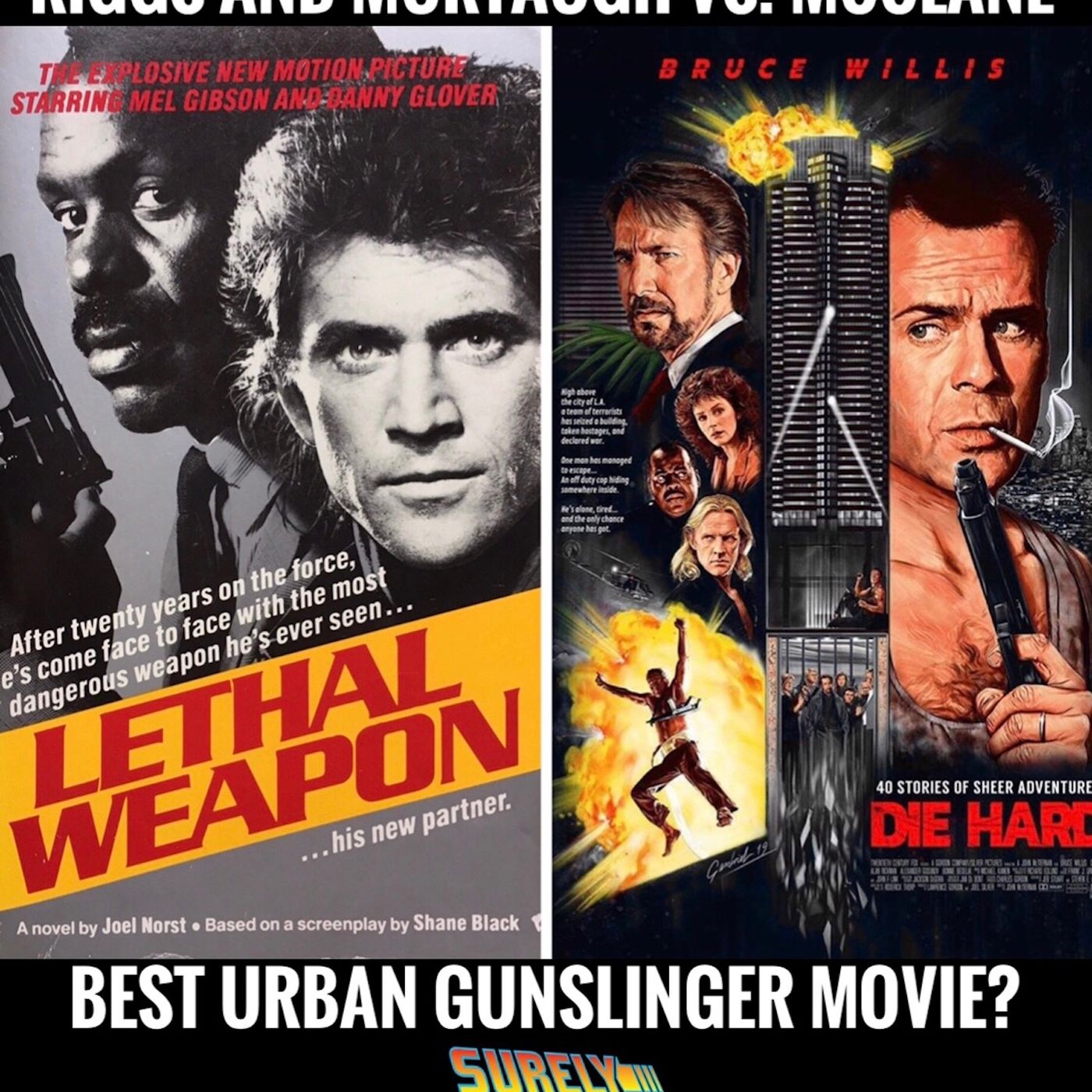 Lethal Weapon (1987) vs. Die Hard (1988) (Pt. 2): Urban Gunslingers