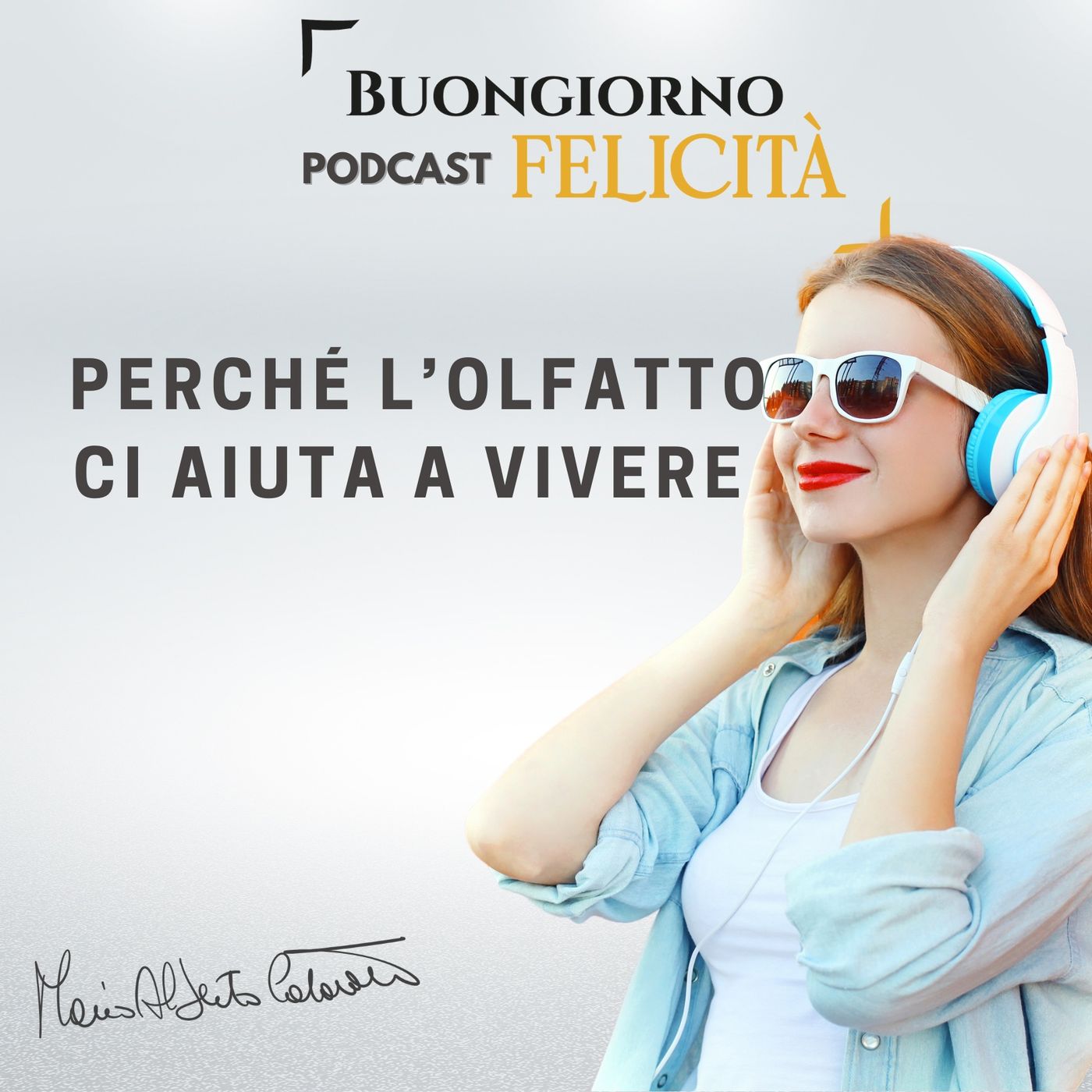 #1048 - Perché l’olfatto ci aiuta a vivere | Buongiorno Felicità episode artwork