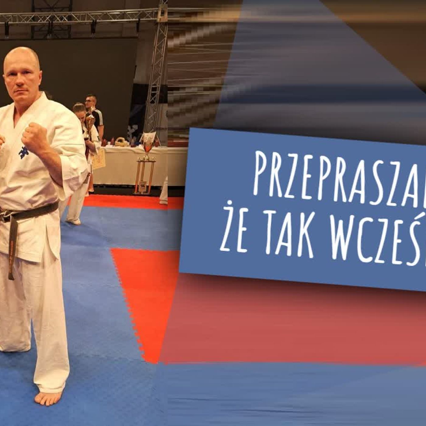 Przepraszam, że tak wcześnie