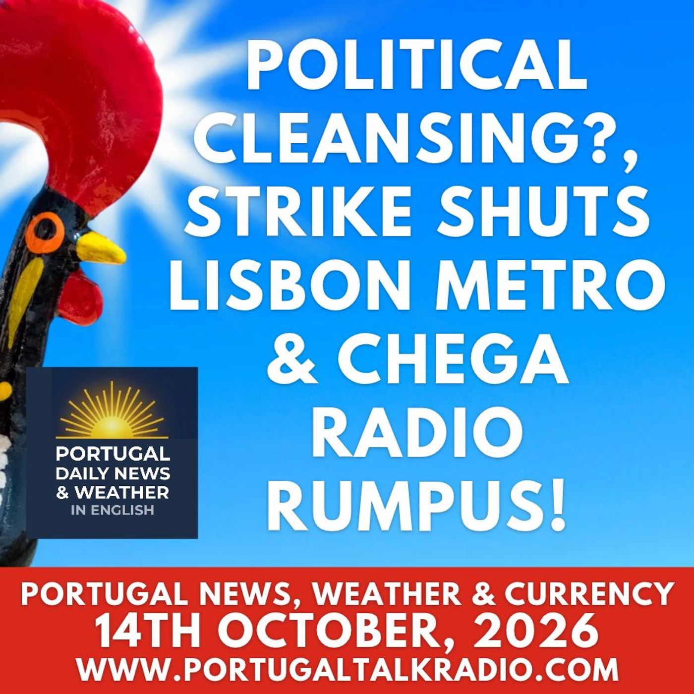 Political cleansing?, strike shuts Lisbon Metro & Chega radio rumpus! Plus weather & currency