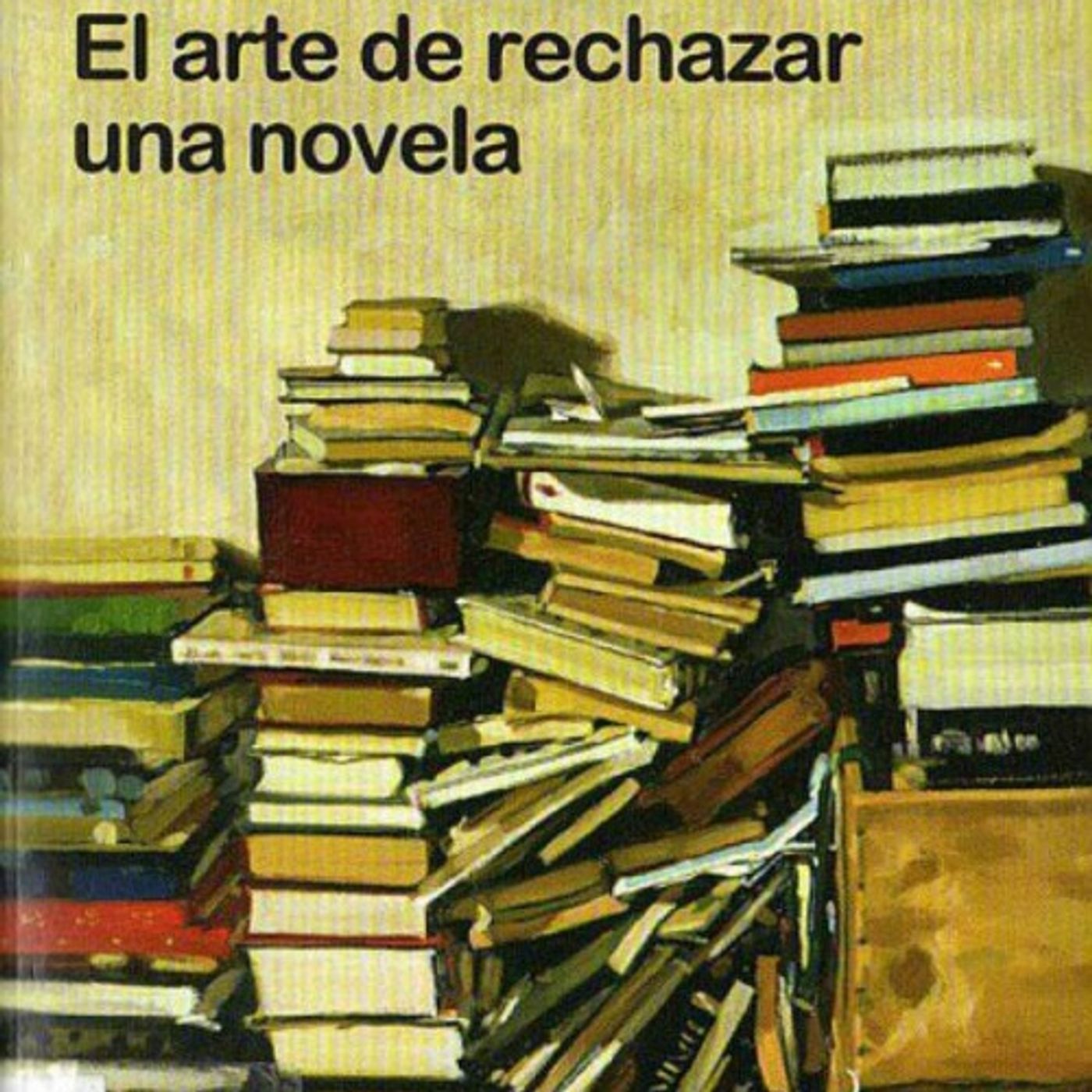 (Resumen) El arte de rechazar una novela - Camilien Roy