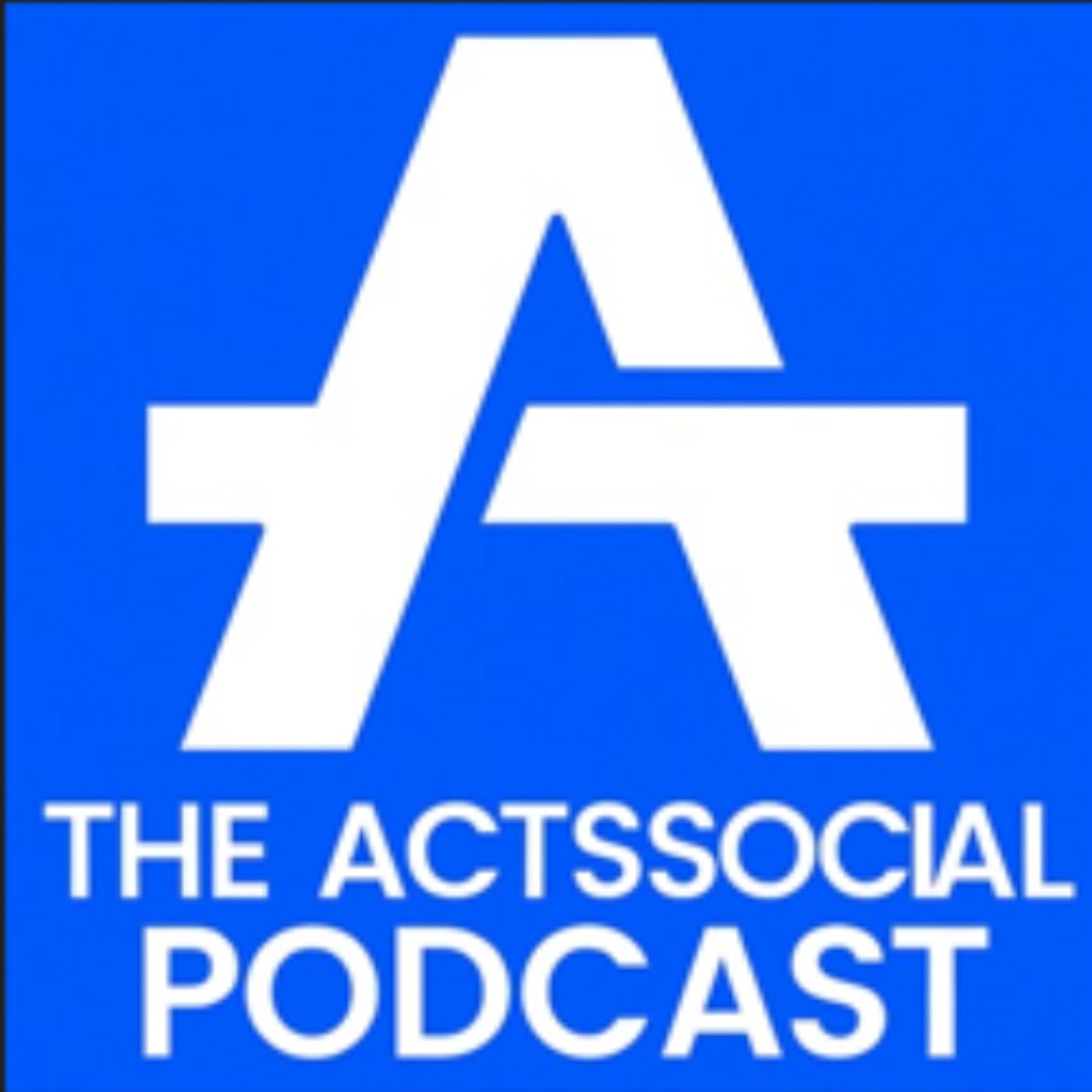 ActsSocial Podcast