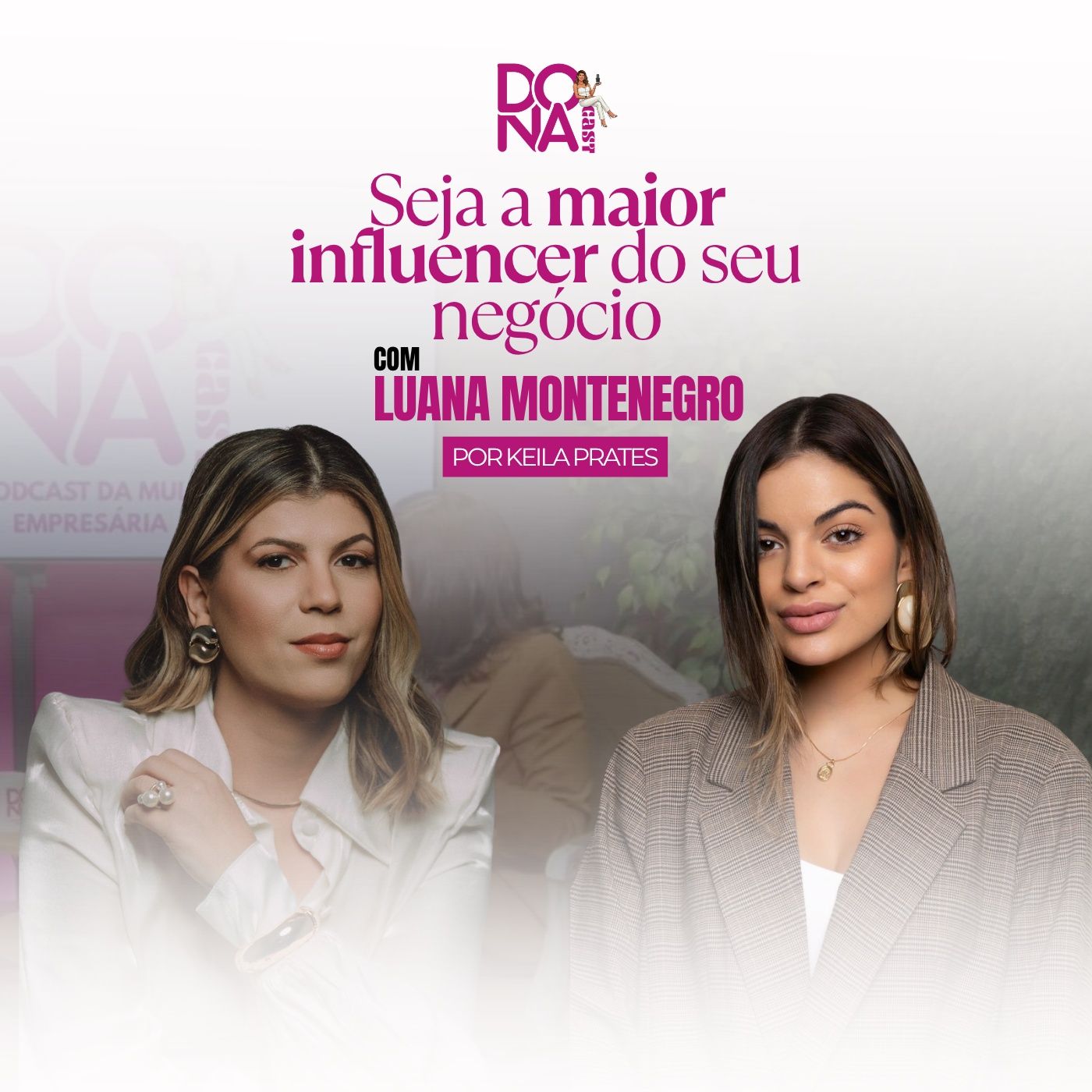 DONA CAST | EP2 COM LUANA MONTENEGRO — SEJA A INFLUENCER DO SEU PRÓPRIO NEGÓCIO episode artwork