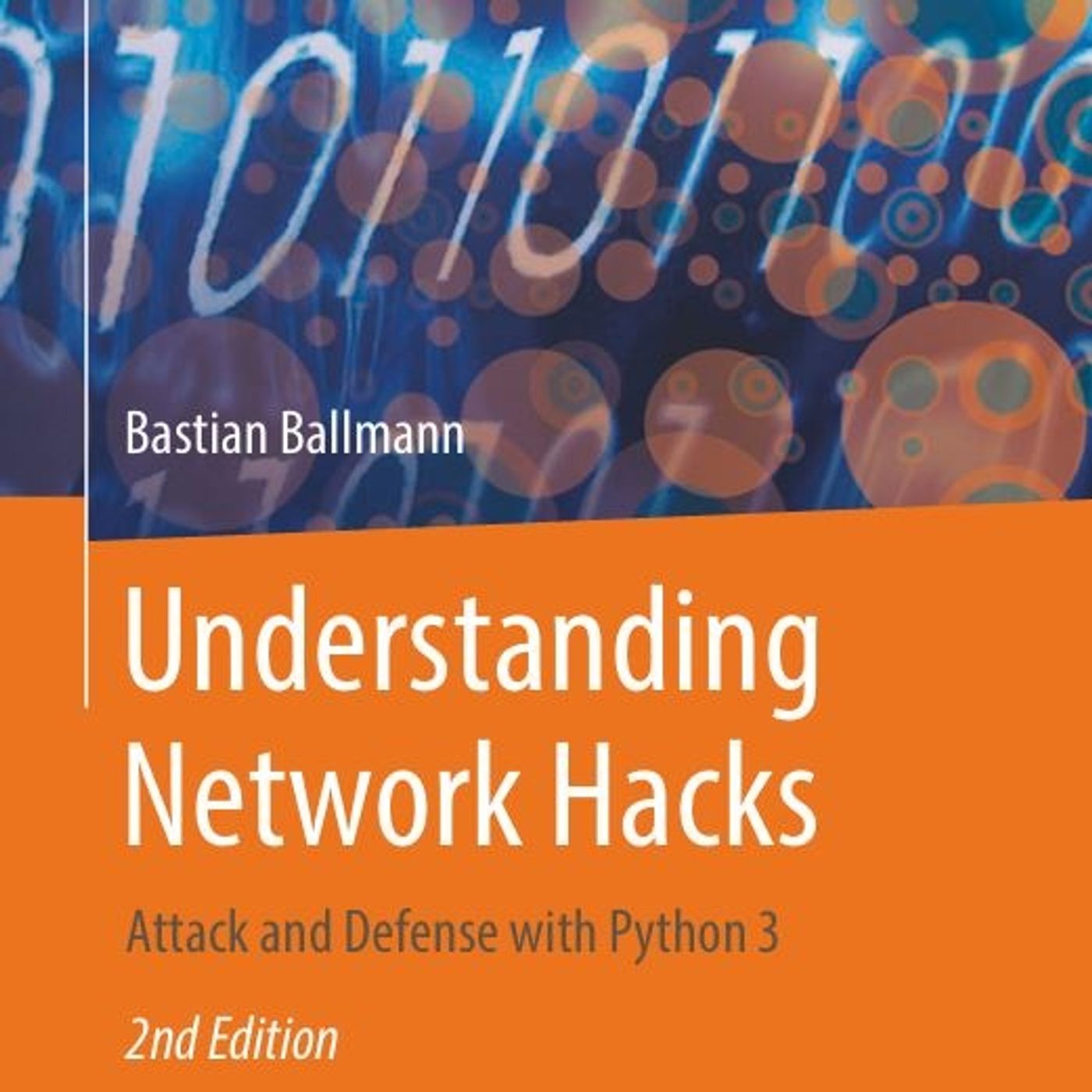 Understanding Network Hacks: Attack and Defense with Python 3