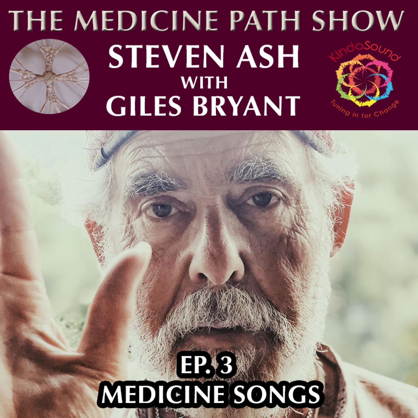 Medicine Songs - The Medicine Path Show with Steven Ash