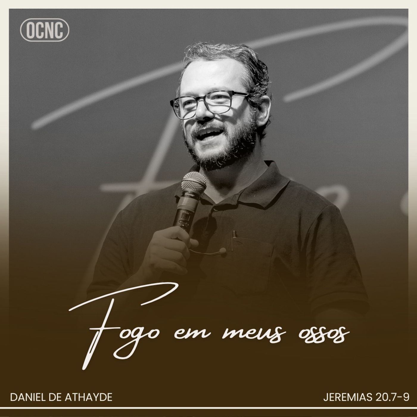 FOGO EM MEUS OSSOS - Jeremias 20.1-4, 7-9 | Daniel de Athayde