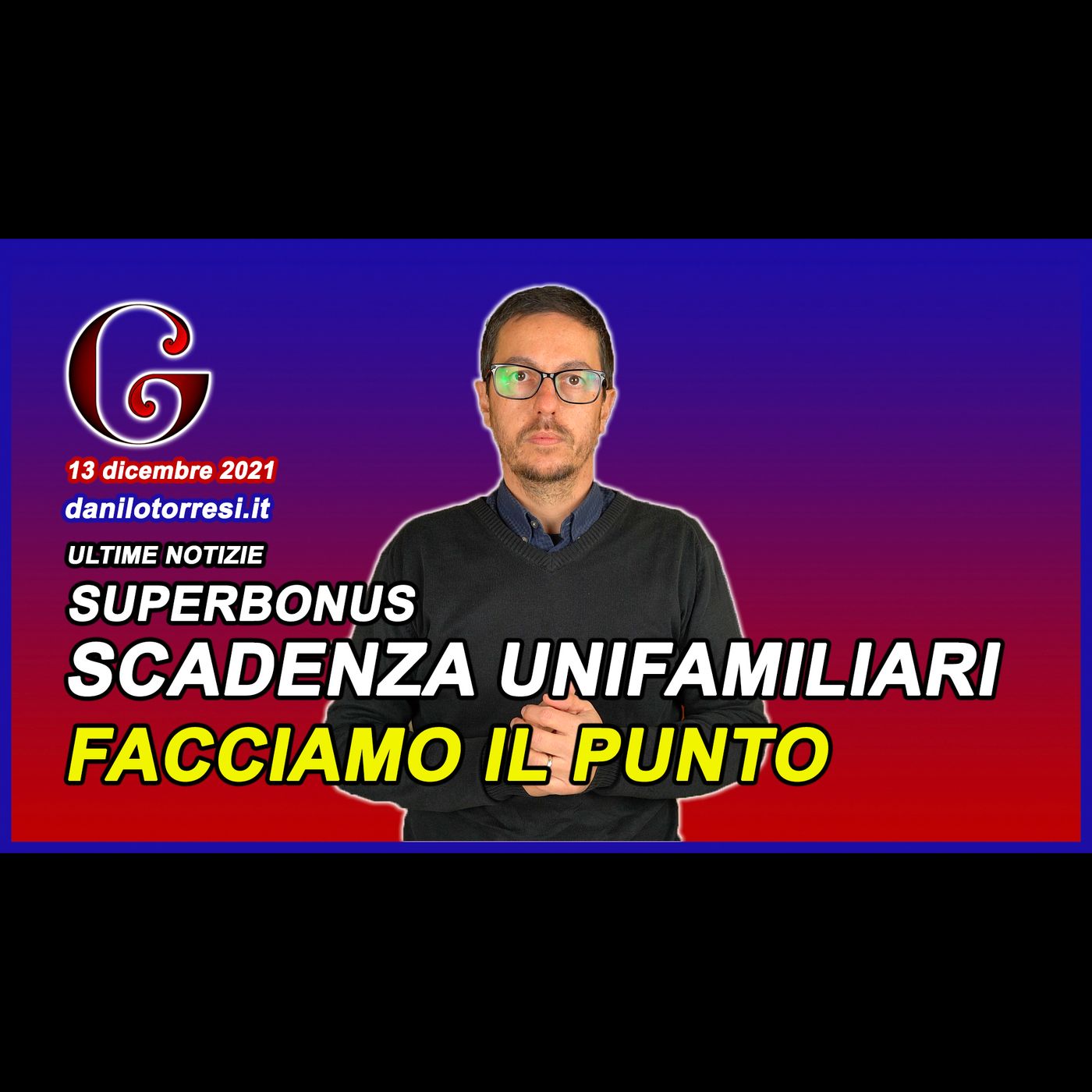 SUPERBONUS 110 ultime notizie - scadenza unifamiliari facciamo il punto al 13 dicembre 2021 episode artwork