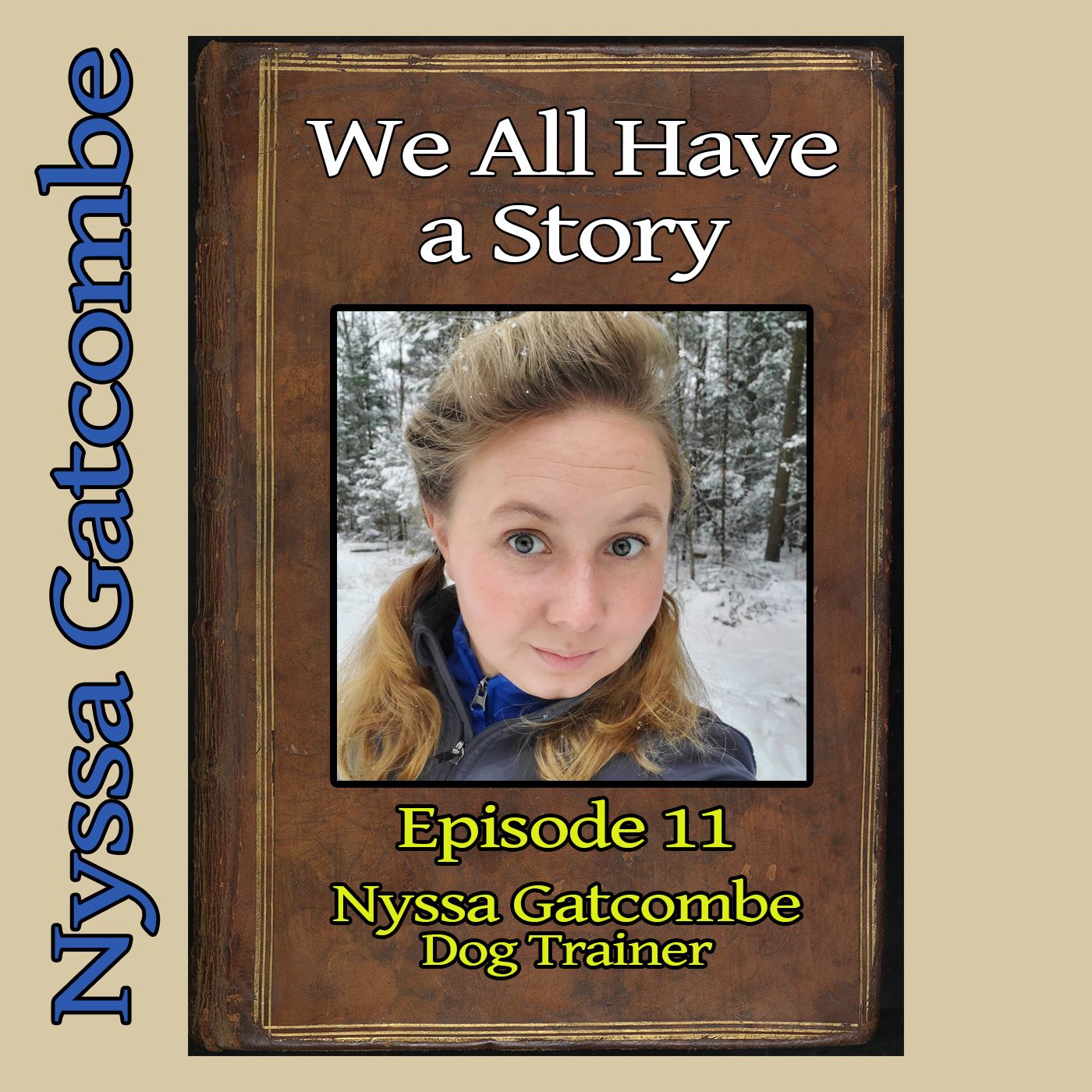 Episode 11 - Nyssa Gatcombe, Dog Trainer