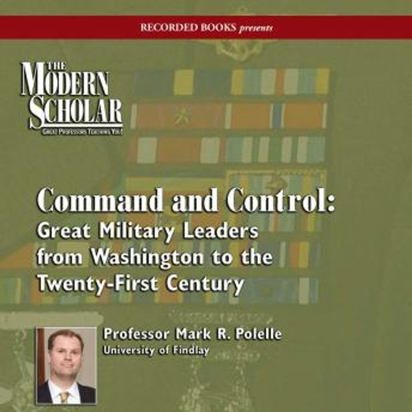 Command and Control: Great Military Leaders from Washington to the Twenty-First Century by Mark Polelle episode artwork