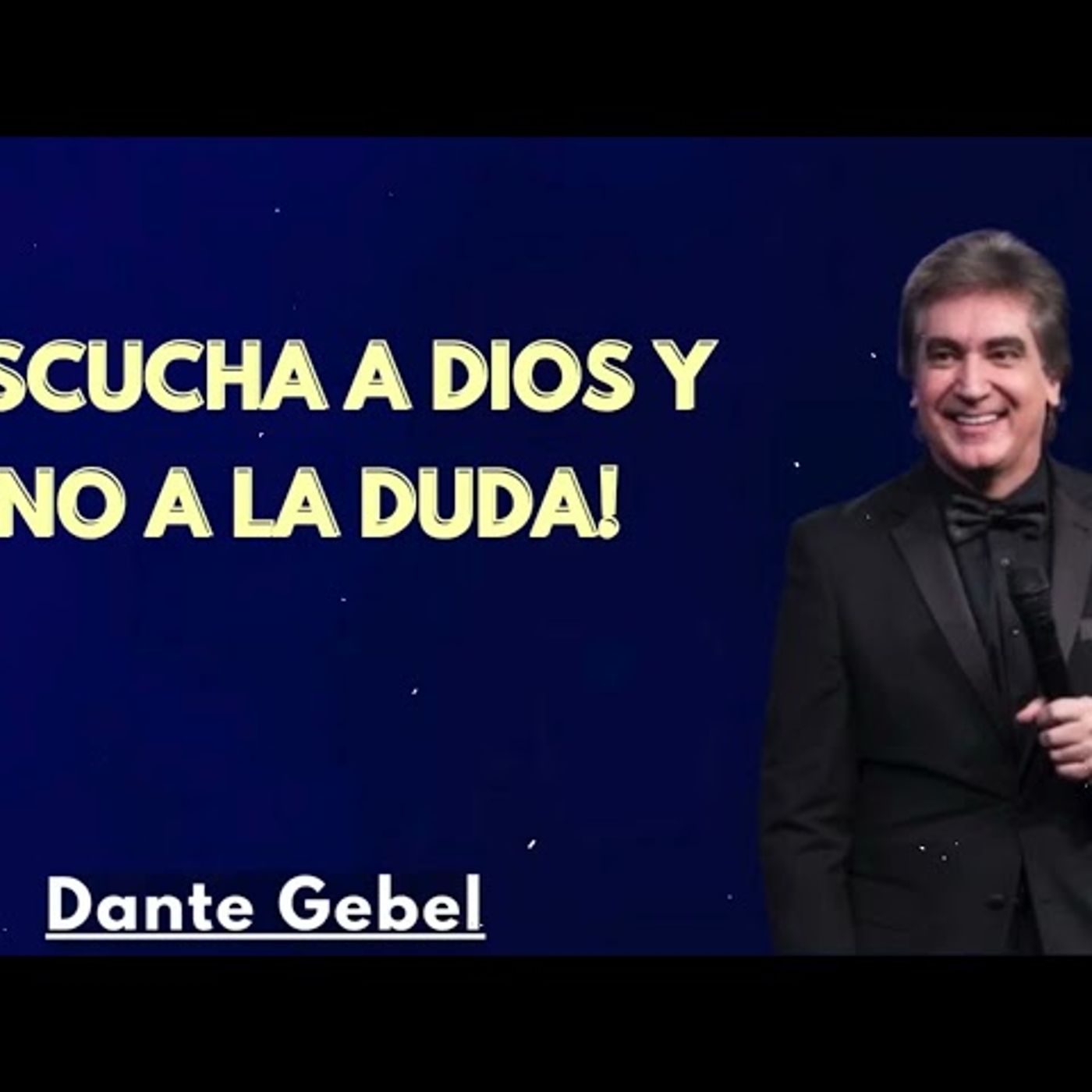 ¡ESCUCHA A DIOS Y NO A LA DUDA_ - Predicas de Dante Gebel