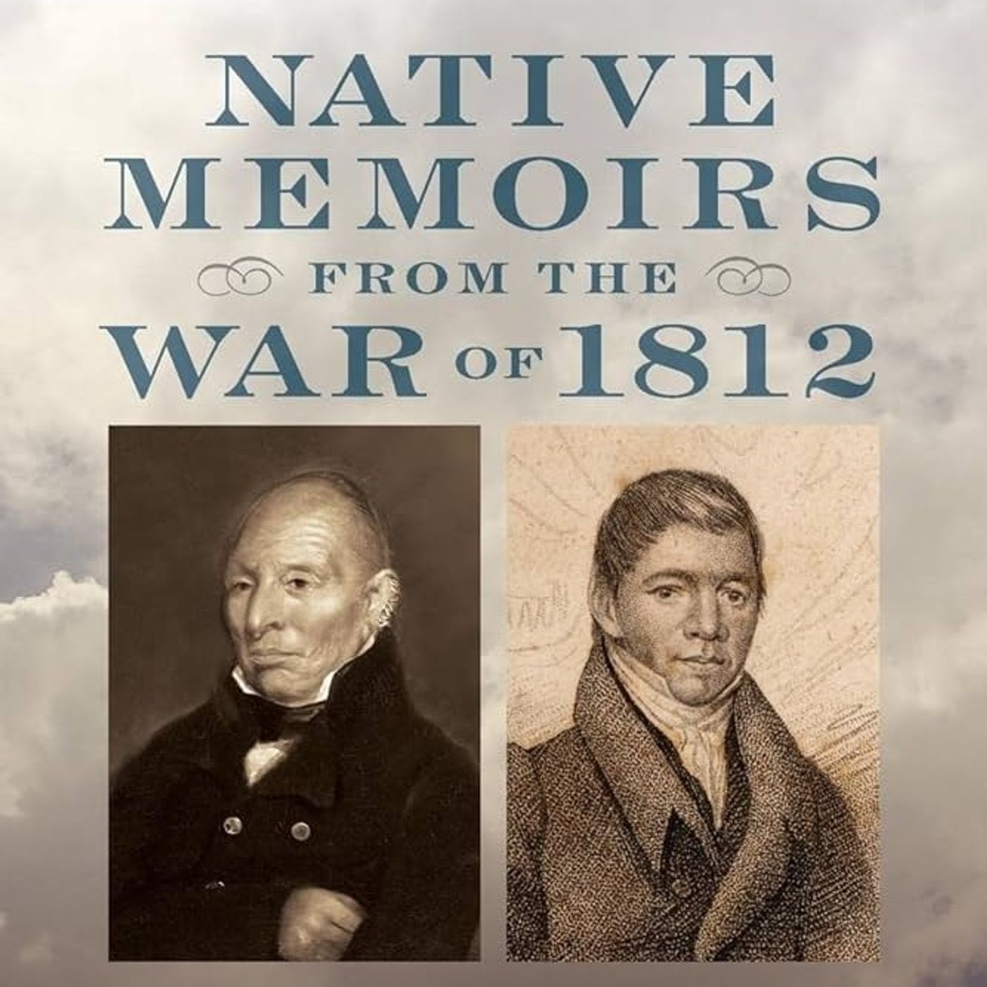 Native Memoirs from the War of 1812: Black Hawk and William Apess