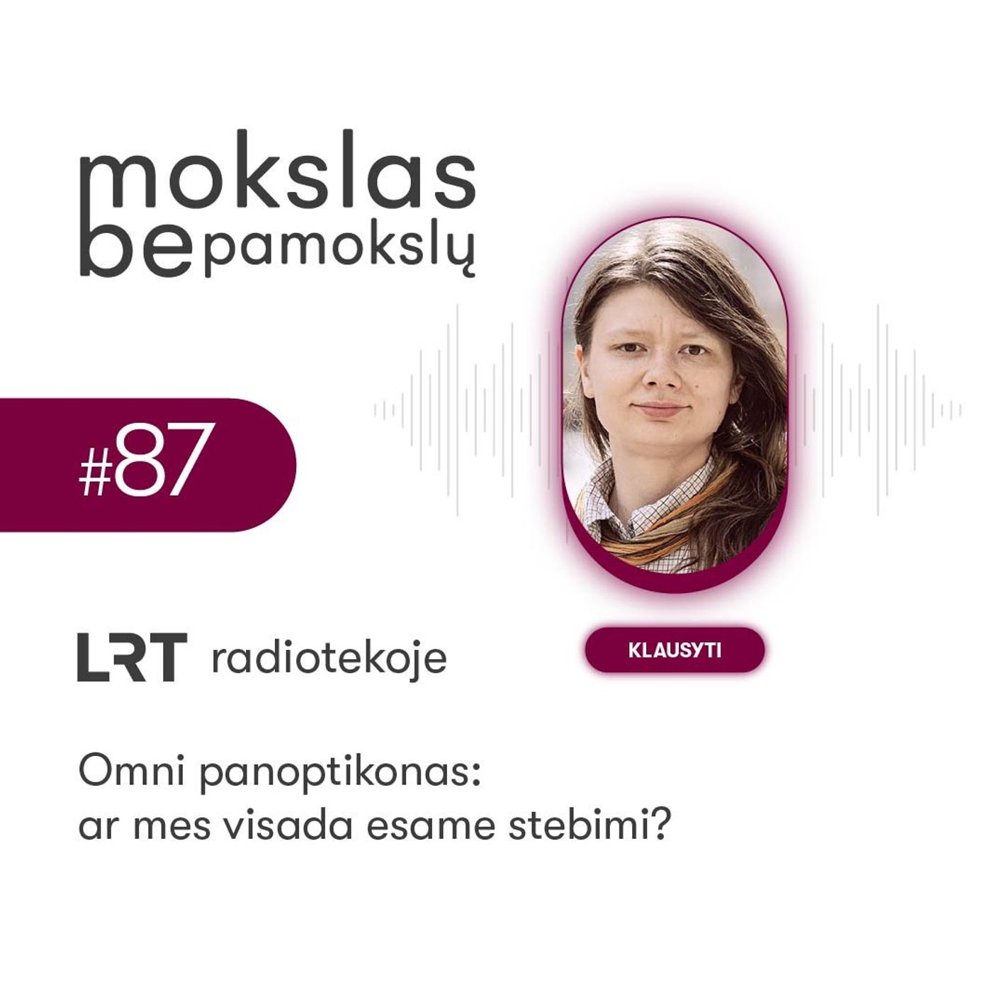 Omni panoptikonas: ar mes visada esame stebimi?