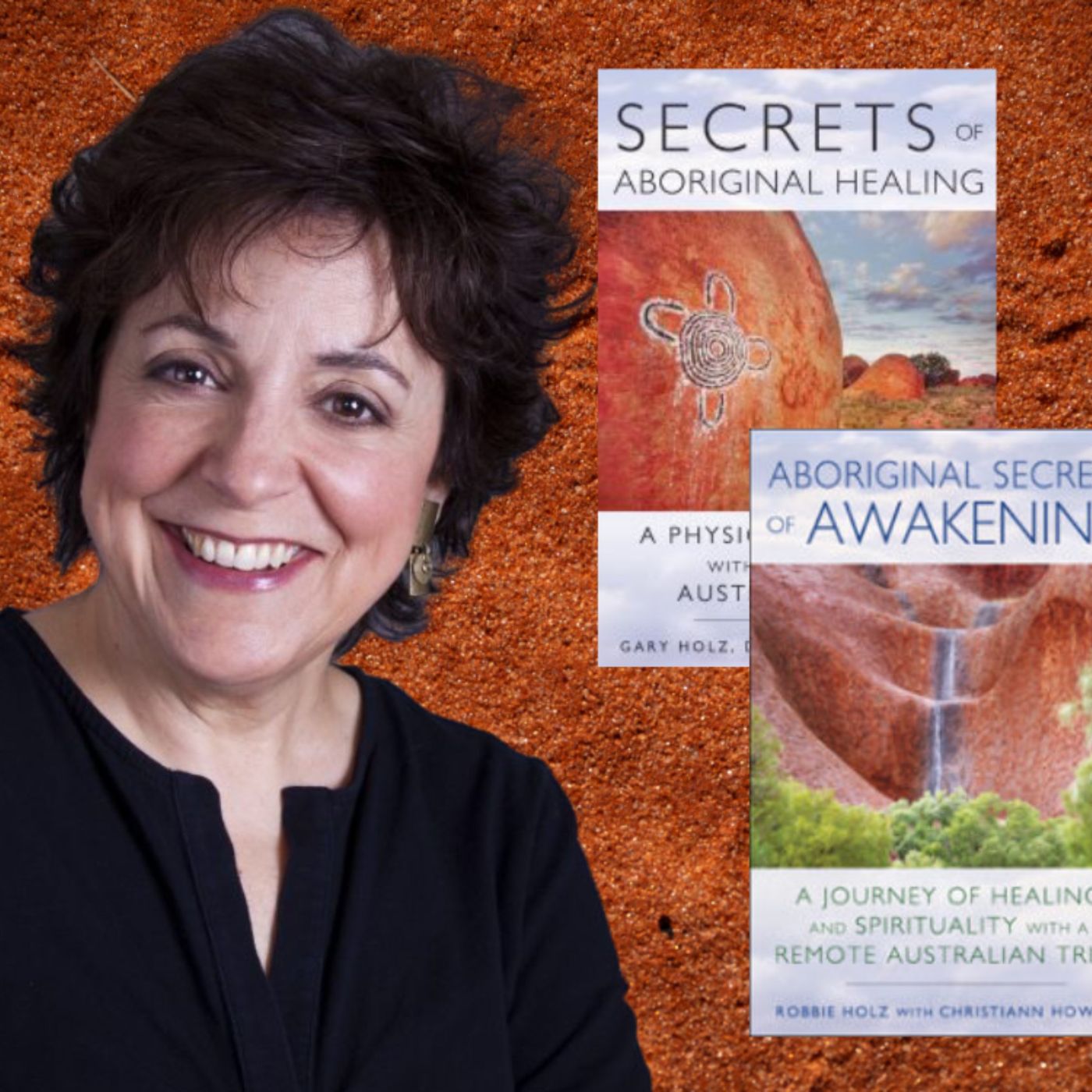 Secrets of Aboriginal Healing with Robbie Holz