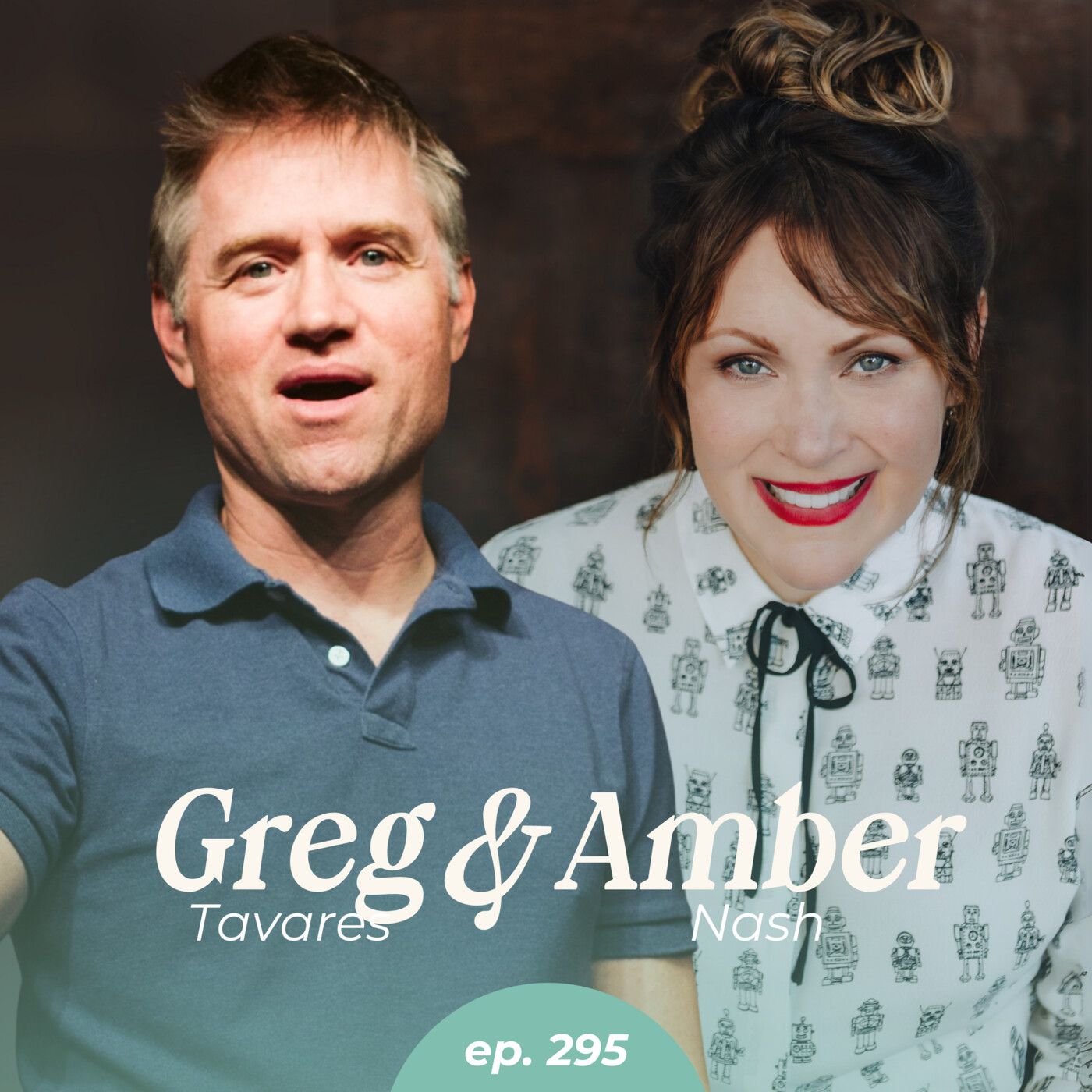 295: Play More, Fight Less: The Secret to Happier Relationships with Greg Tavares and Amber Nash