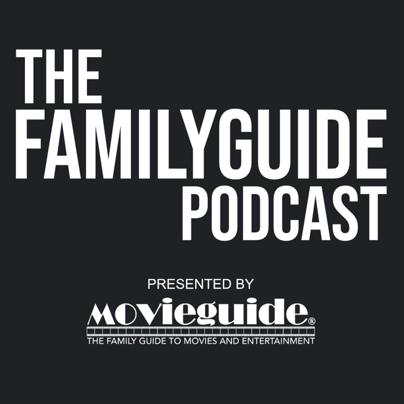 The Family Podcast By Movieguide®