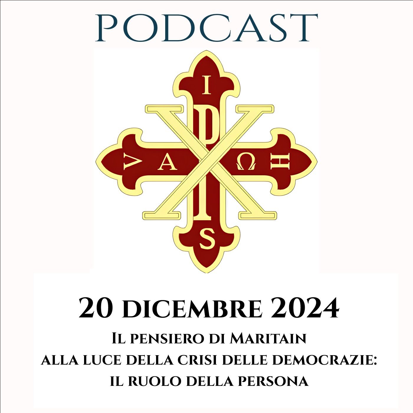 PODCAST 2-31 IL PENSIERO DI MARITAIN ALLA LUCE DELLA CRISI DELLE DEMOCRAZIE: IL RUOLO DELLA PERSONA