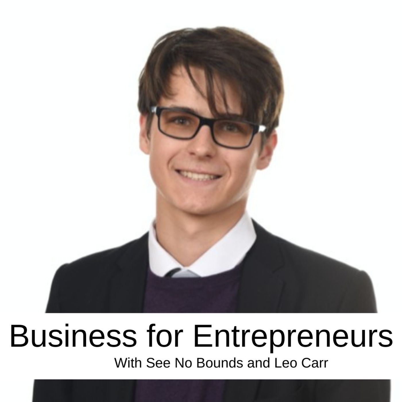 Business for Entrepreneurs with Leo Carr