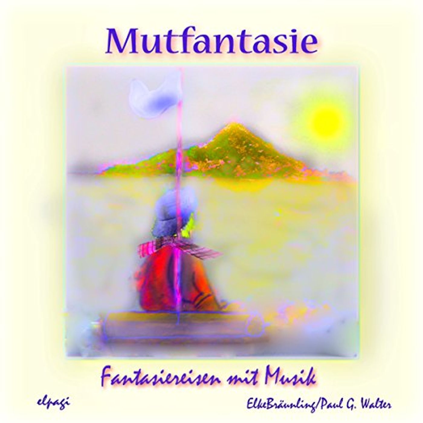 Mutfantasie. Fantasiereisen und Mutsprüche für Klein und Groß Hörbuch episode artwork