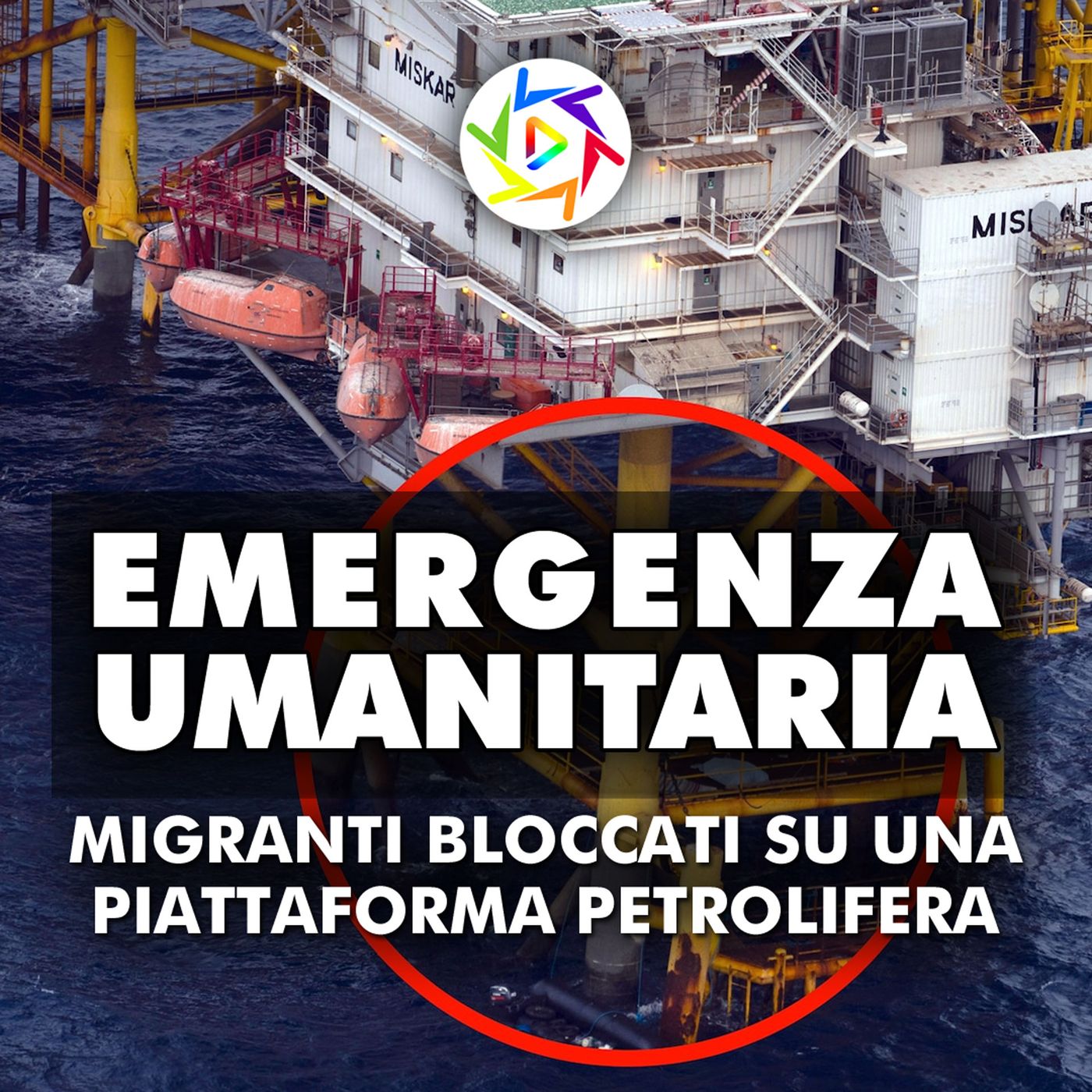 EMERGENZA UMANITARIA: Migranti Bloccati Su Una Piattaforma Petrolifera!